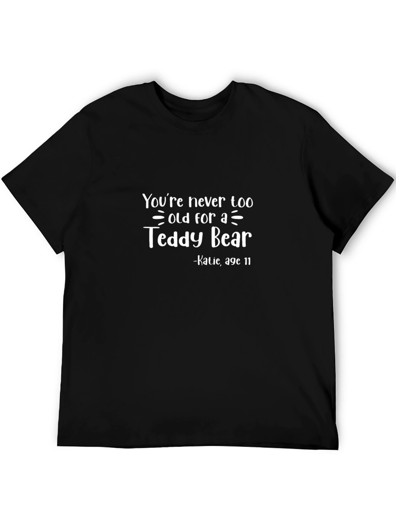 Never Too Old Teddy Bear Black T-Shirt