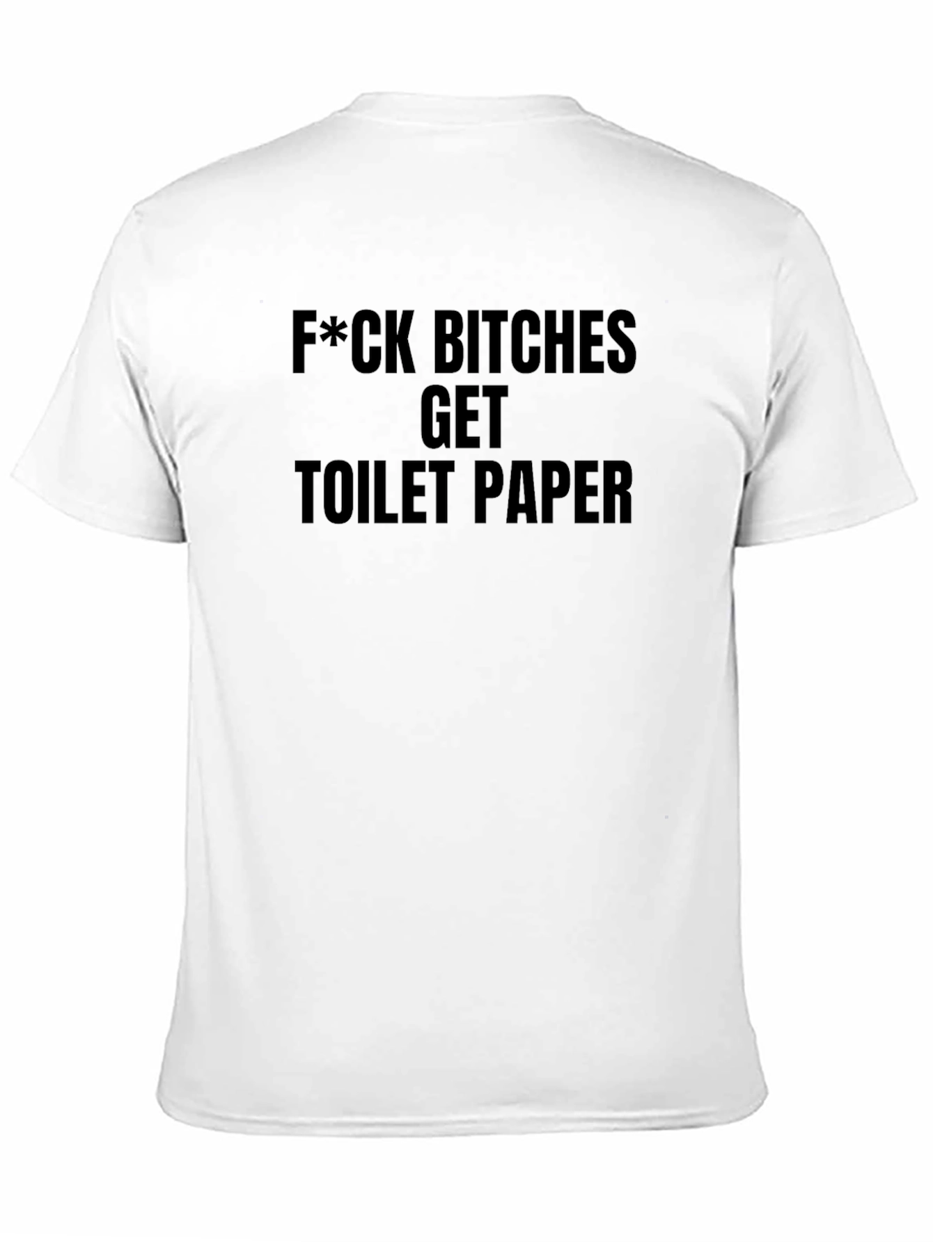 F*ck Bitches Get Toilet Paper Black Graphic Tee