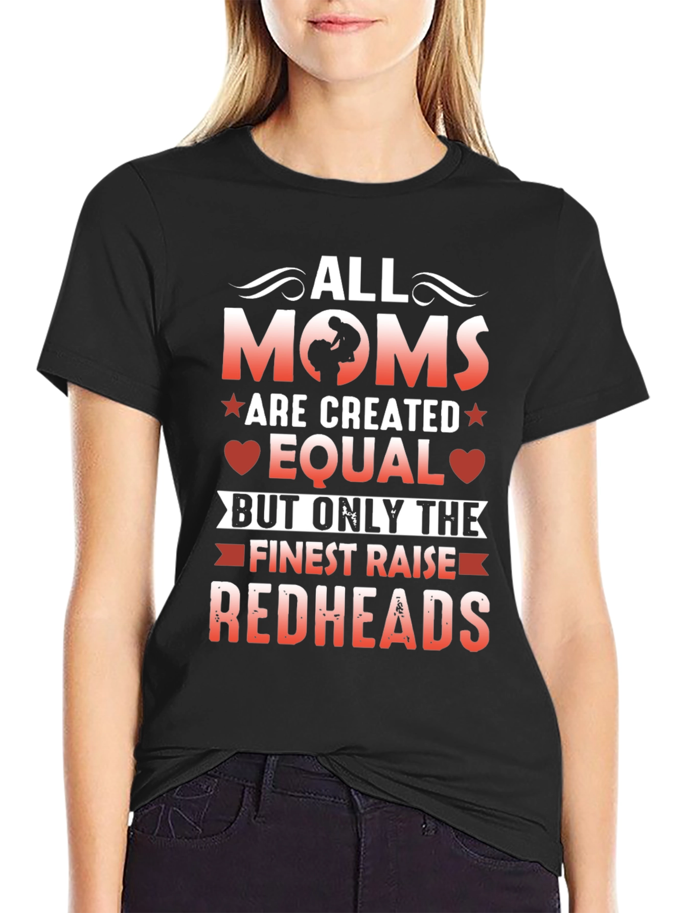 All Moms Are Created Equal Redhead T-Shirt