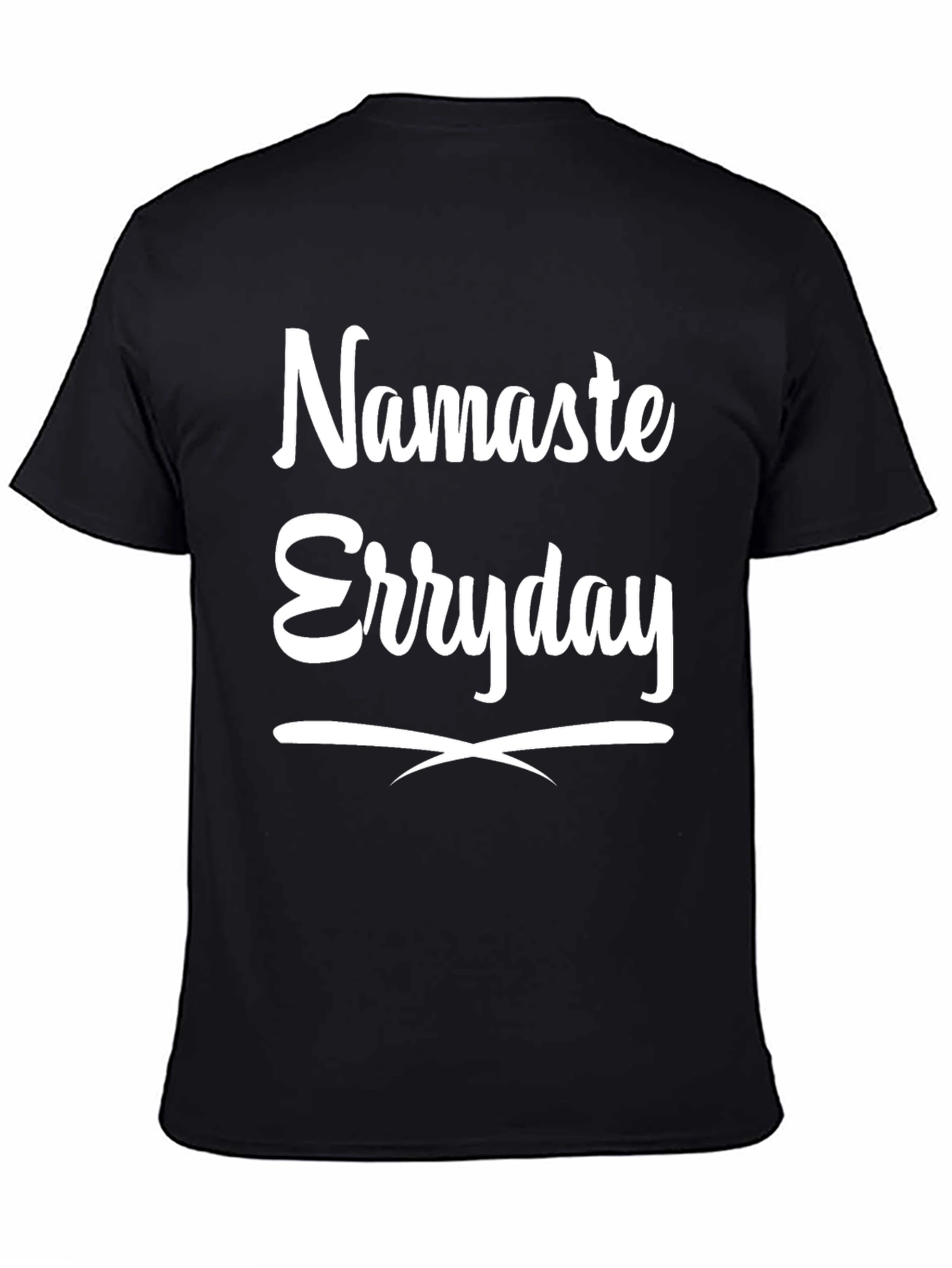 Namaste Errday Graphic Tee - Yoga Inspired Shirt