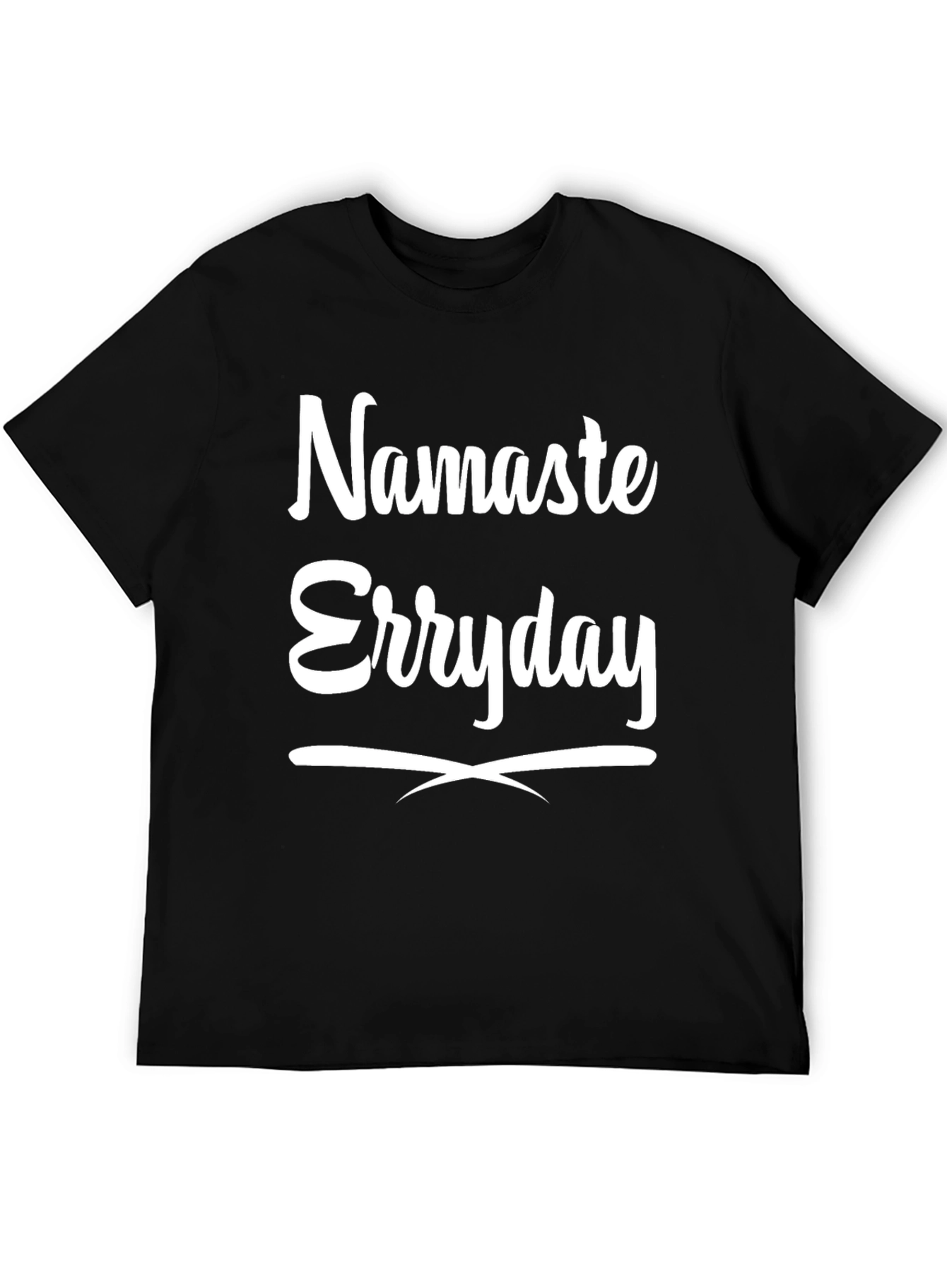 Namaste Errday Graphic Tee - Yoga Inspired Shirt