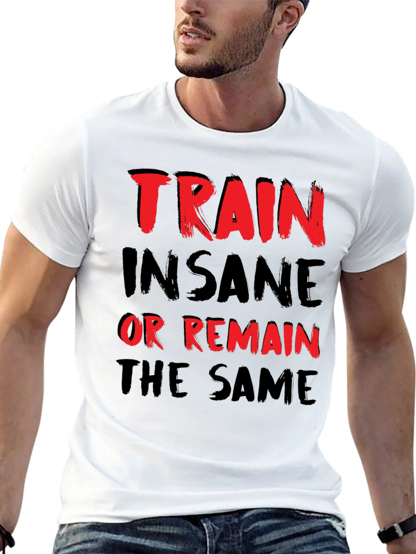 Train Insane or Remain the Same Graphic Tee