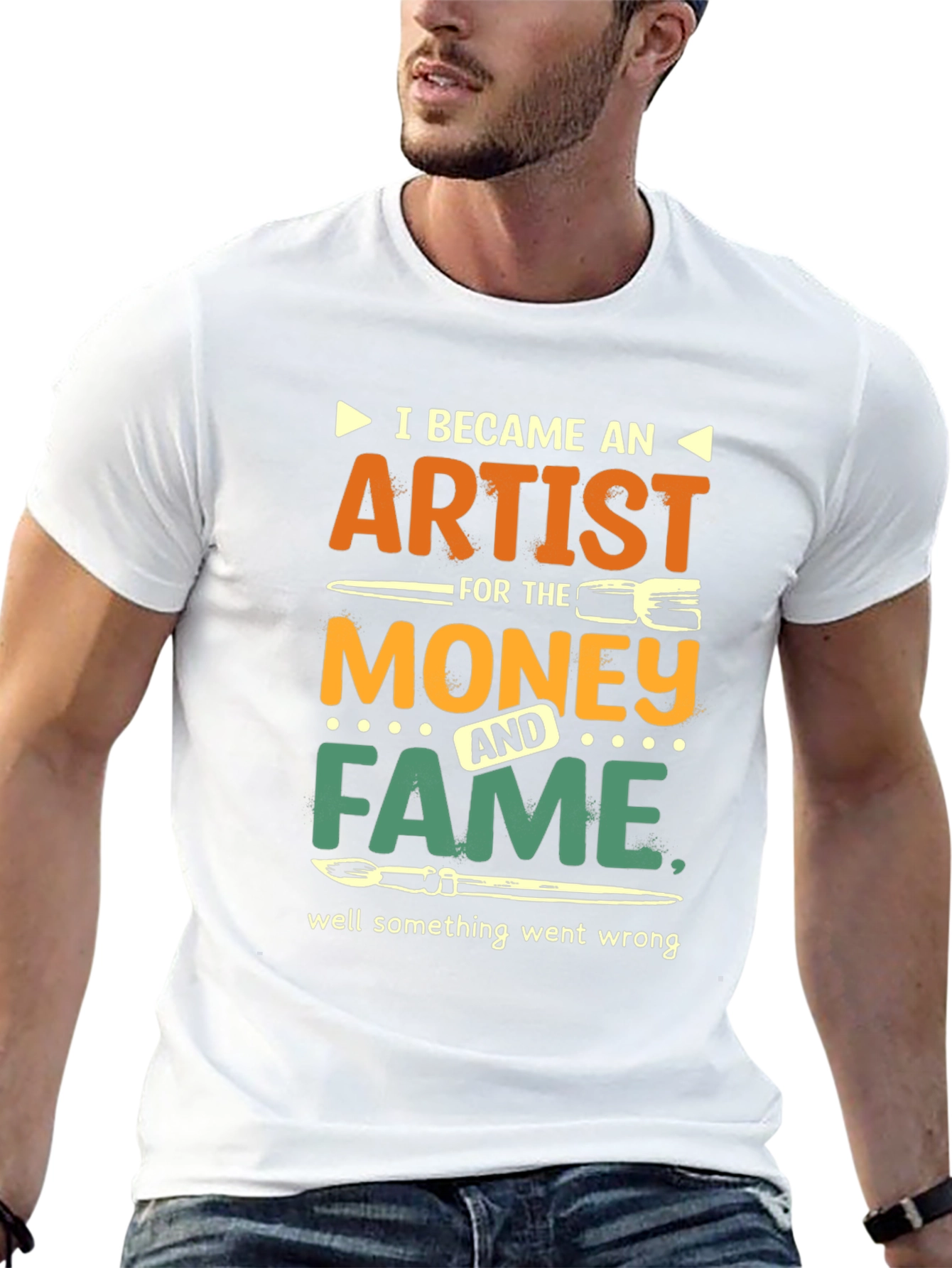Artist Humor T-Shirt: Money & Fame Went Wrong!