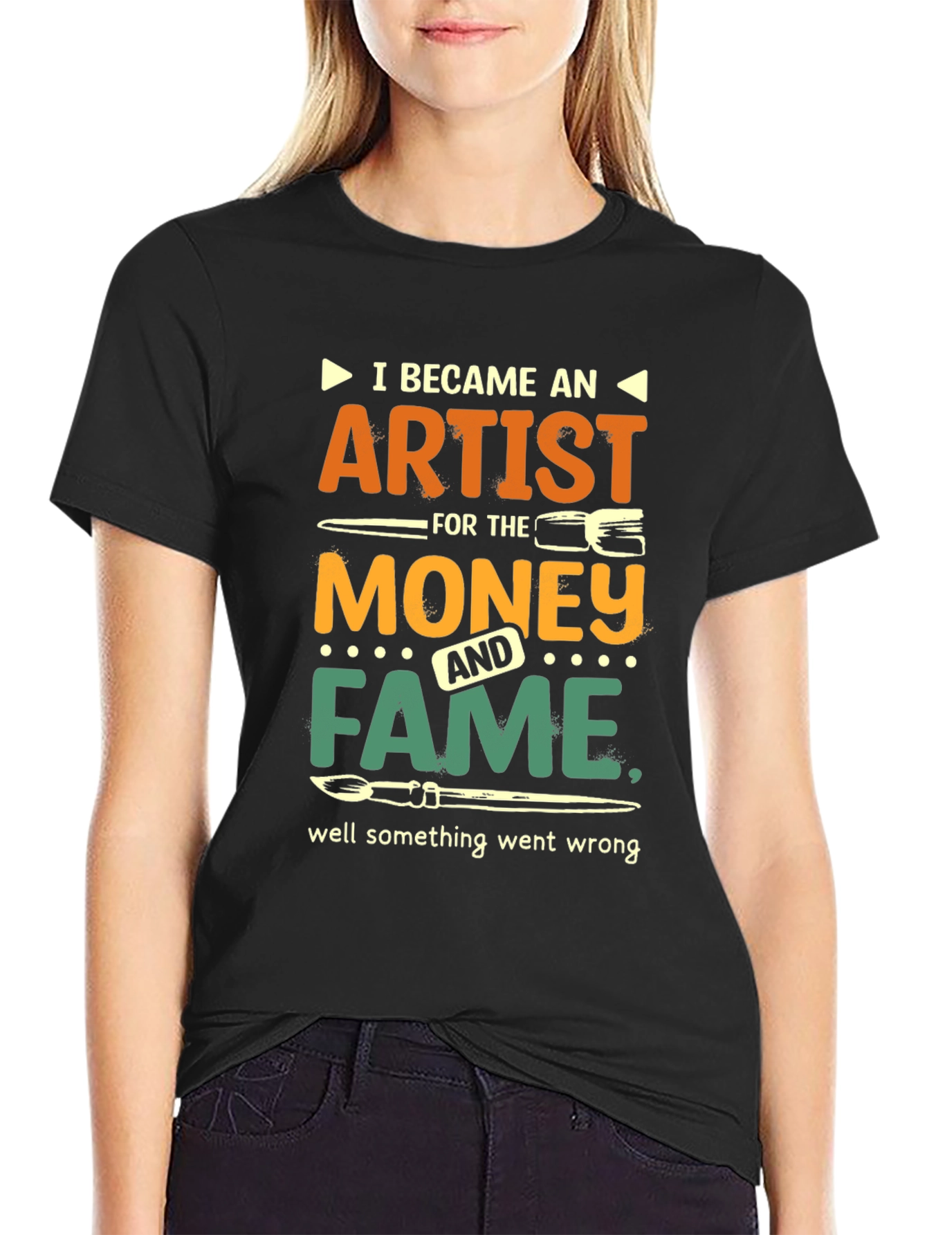 Artist Humor T-Shirt: Money & Fame Went Wrong!