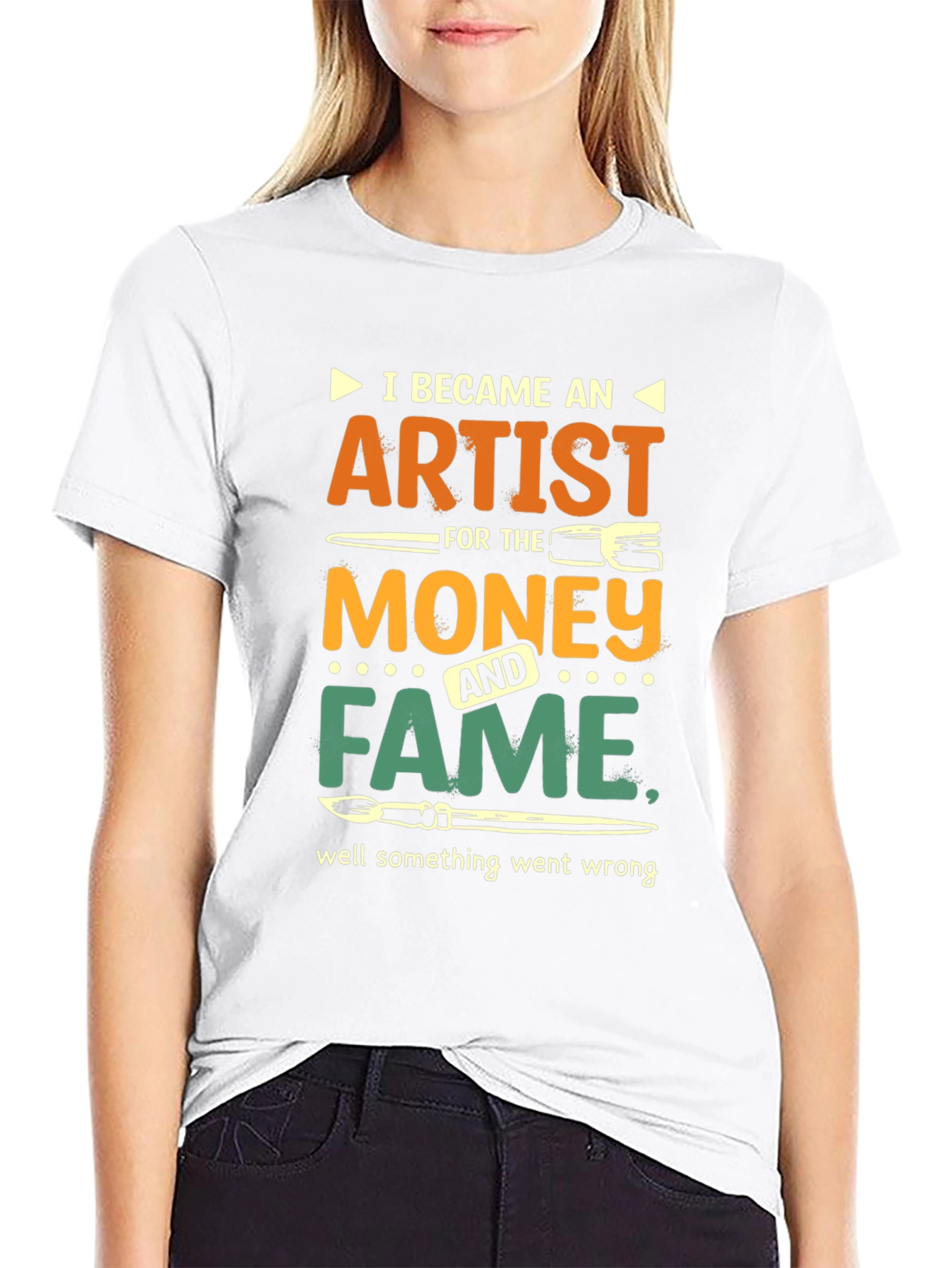 Artist Humor T-Shirt: Money & Fame Went Wrong!