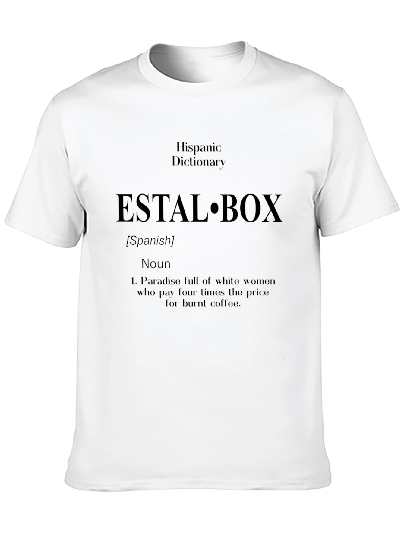 Estalbox T-Shirt - Funny Hispanic Dictionary Definition Tee