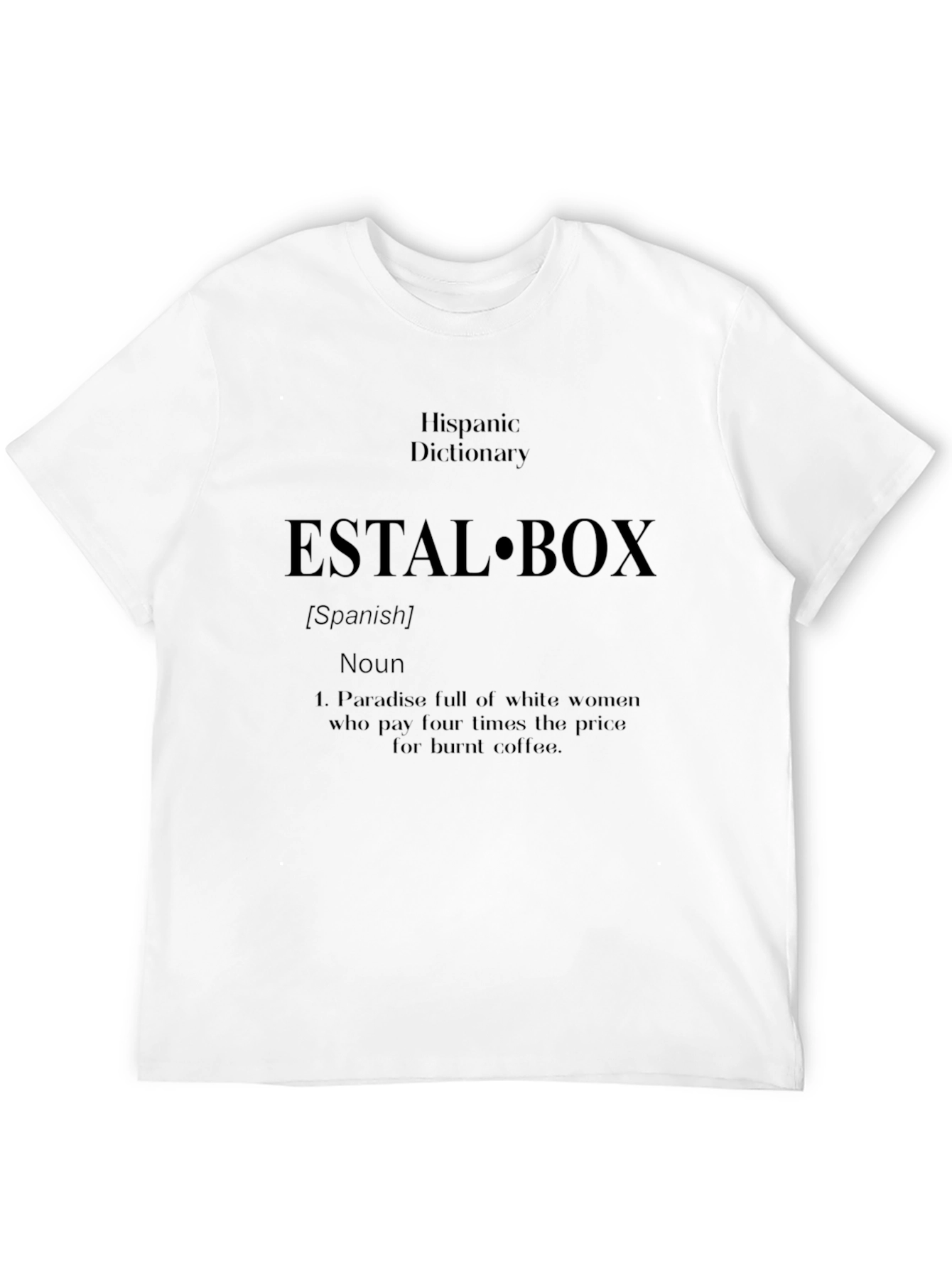 Estalbox T-Shirt - Funny Hispanic Dictionary Definition Tee