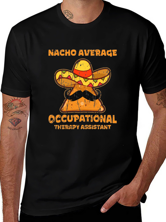 Nacho Average Occupational Therapy Assistant T-Shirt