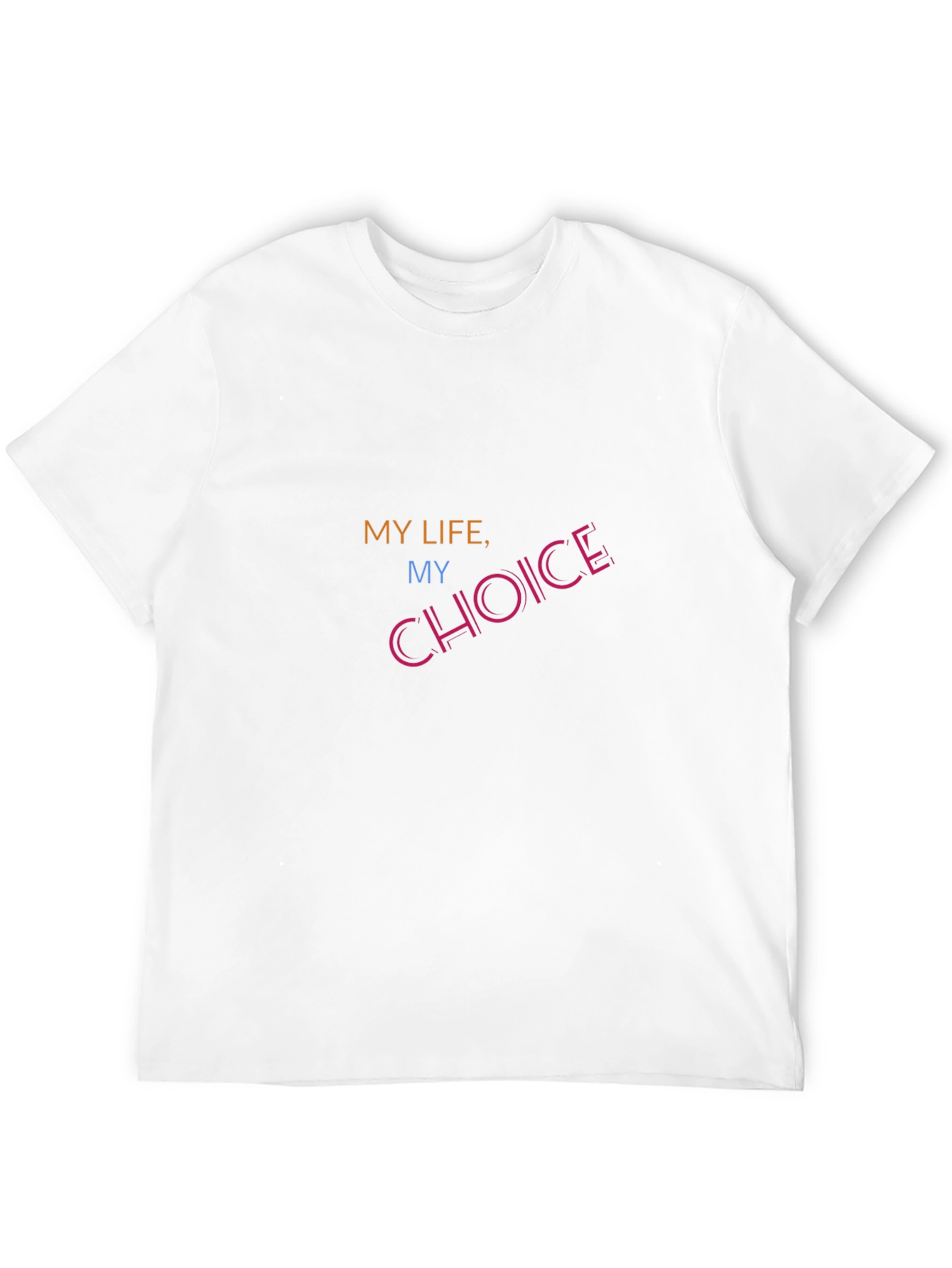 My Life My Choice Graphic T-Shirt
