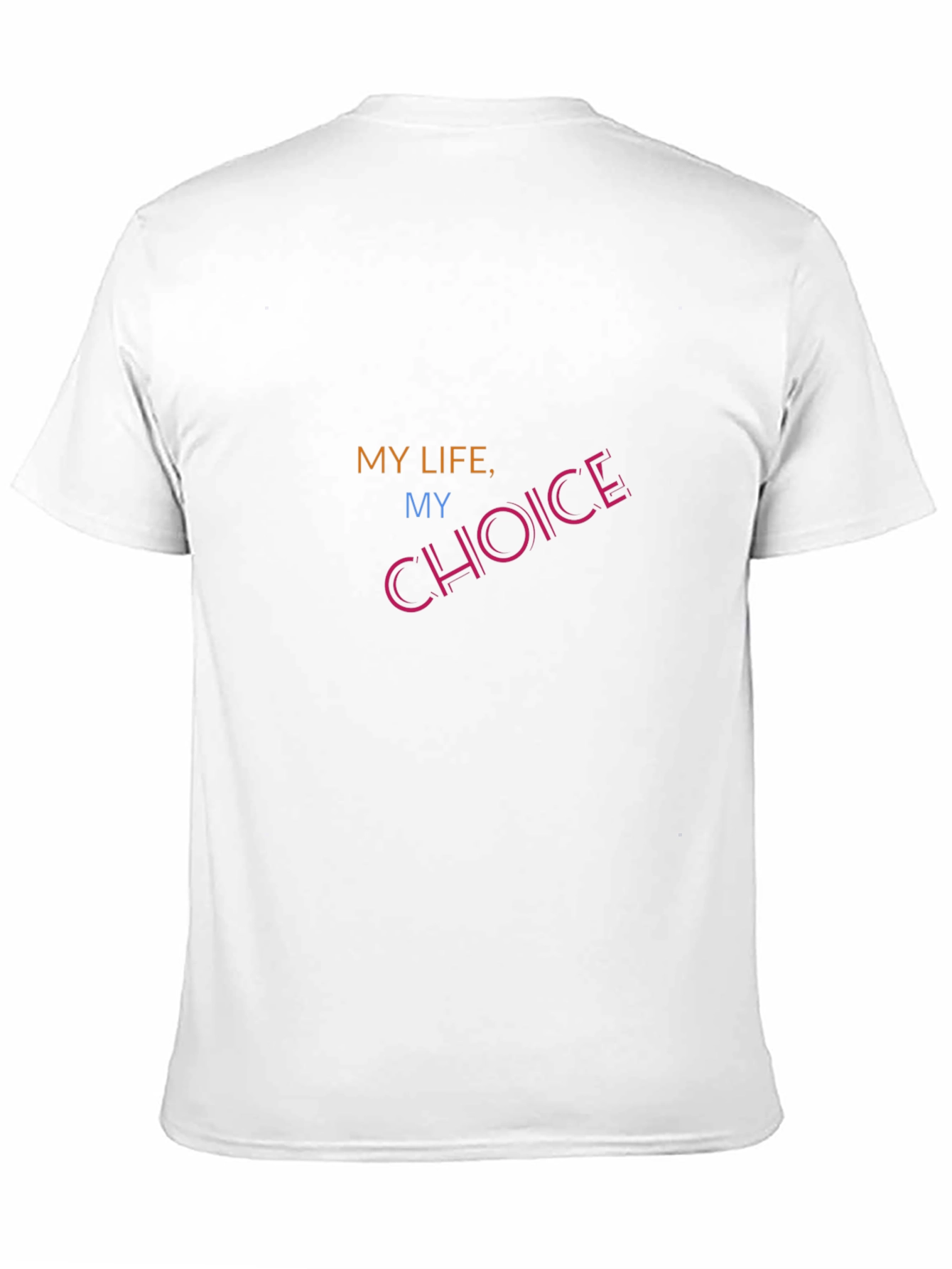 My Life My Choice Graphic T-Shirt