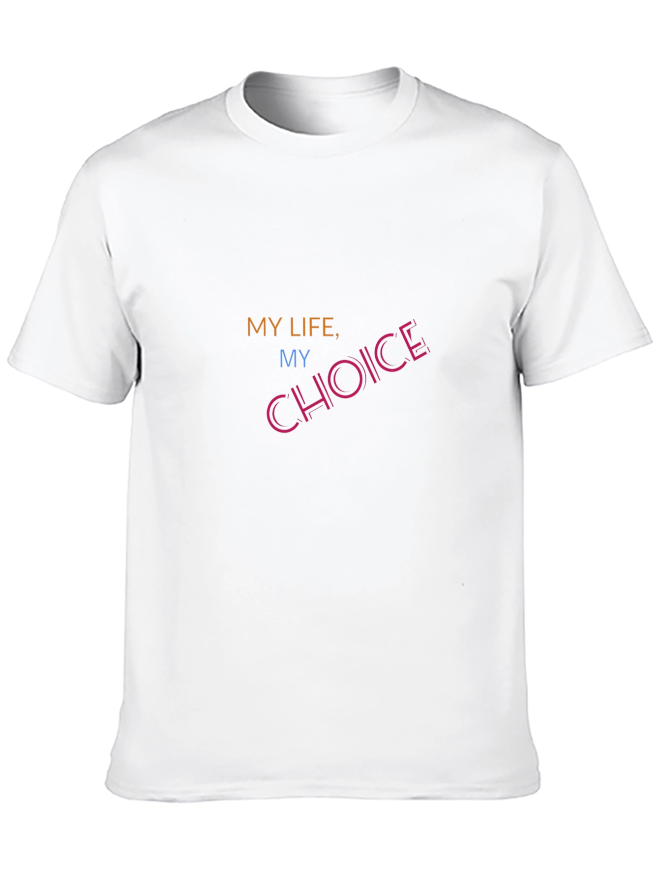My Life My Choice Graphic T-Shirt