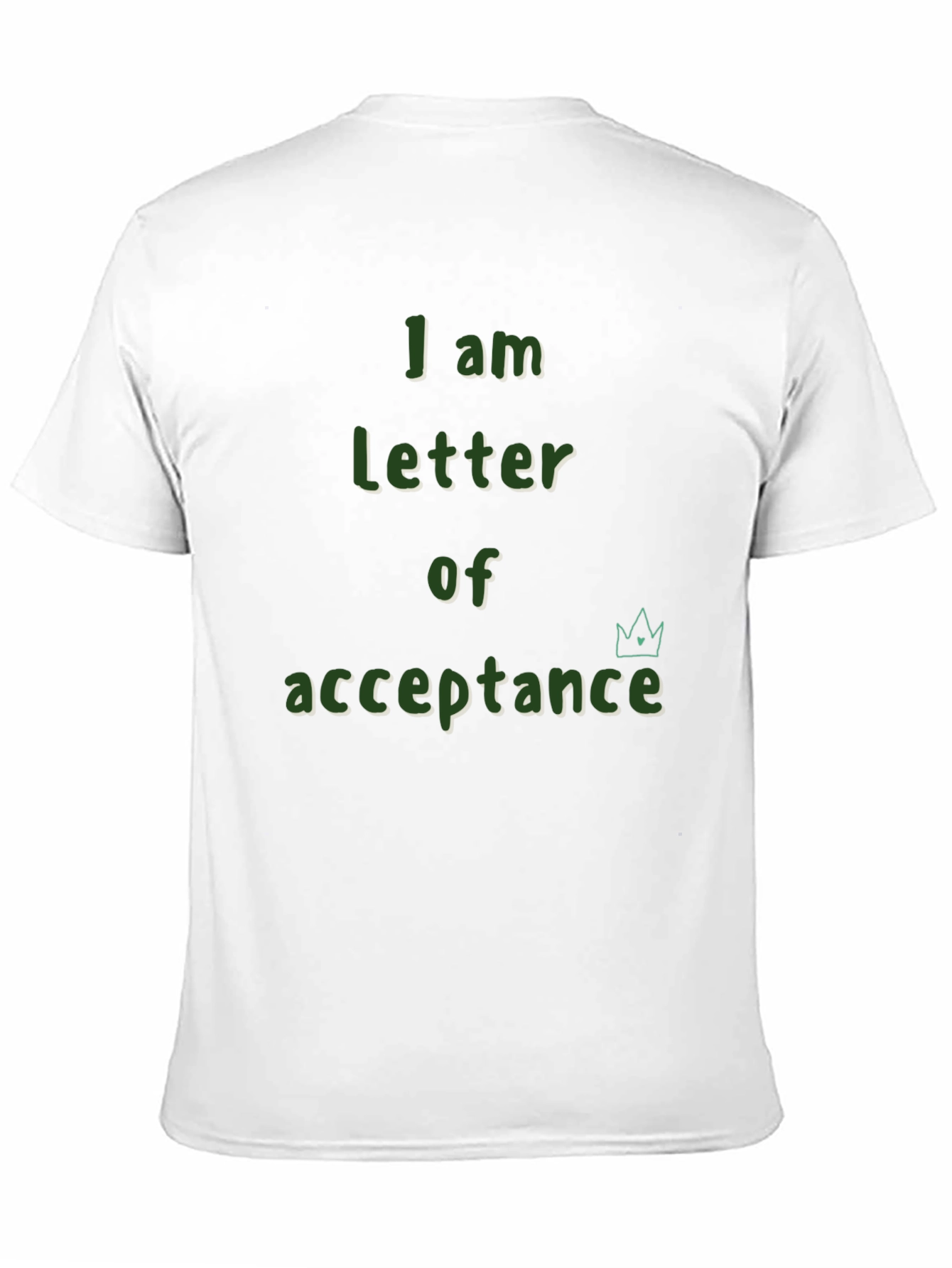 I am Letter of Acceptance T-Shirt