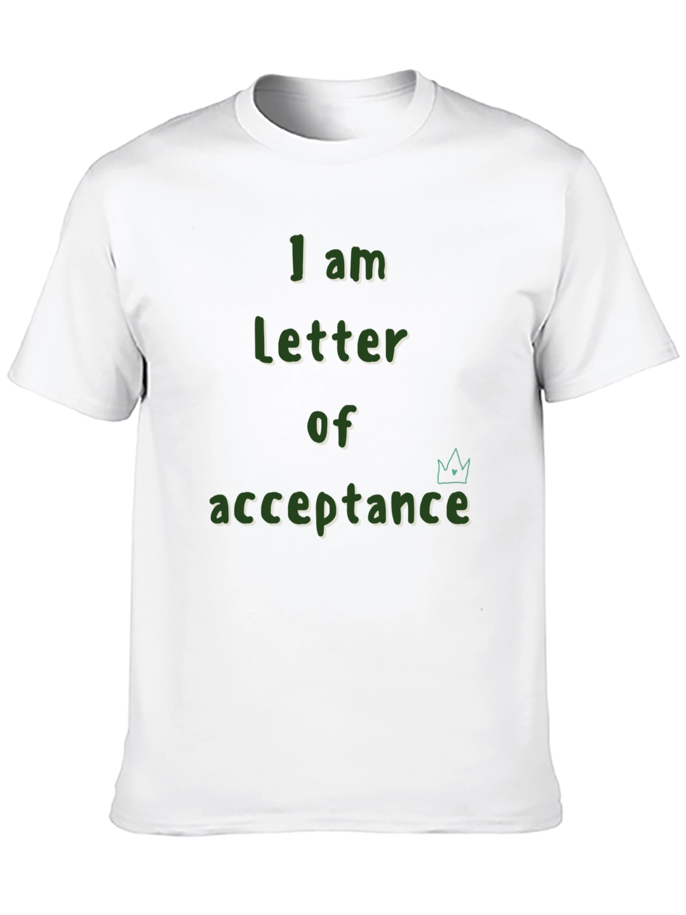I am Letter of Acceptance T-Shirt