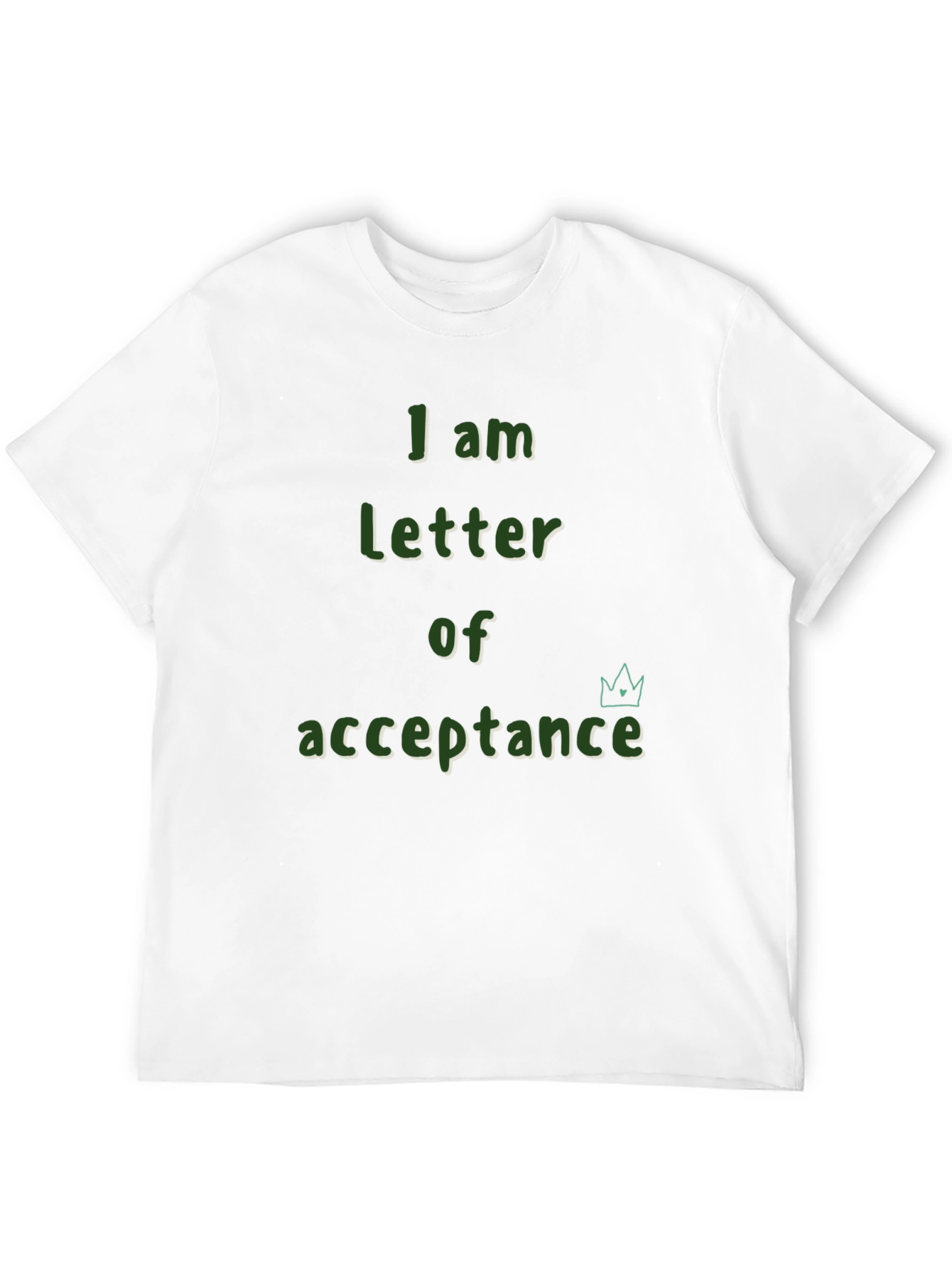 I am Letter of Acceptance T-Shirt