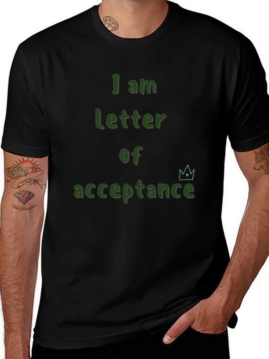 I am Letter of Acceptance T-Shirt