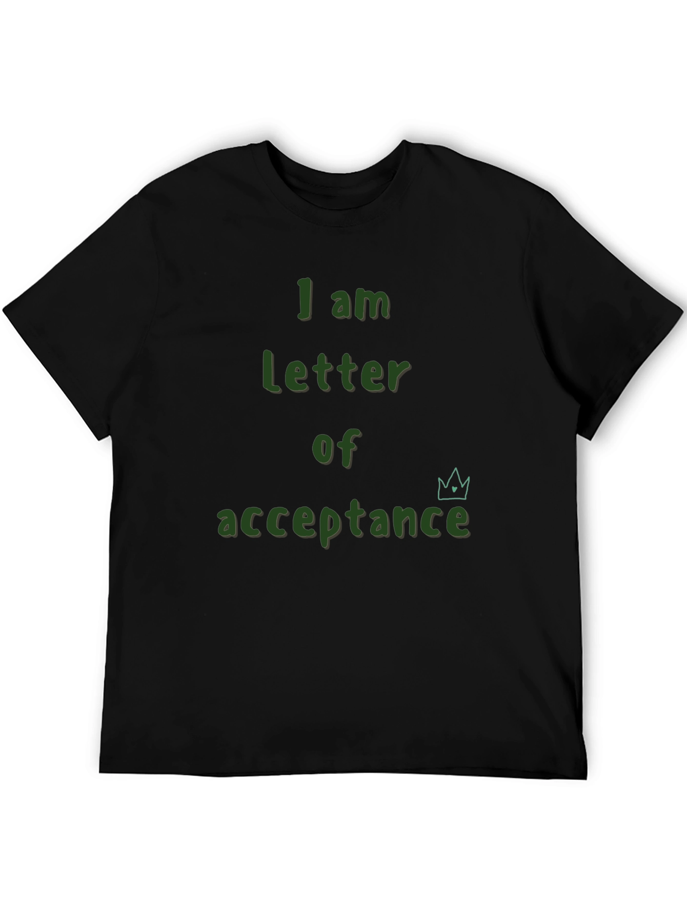 I am Letter of Acceptance T-Shirt