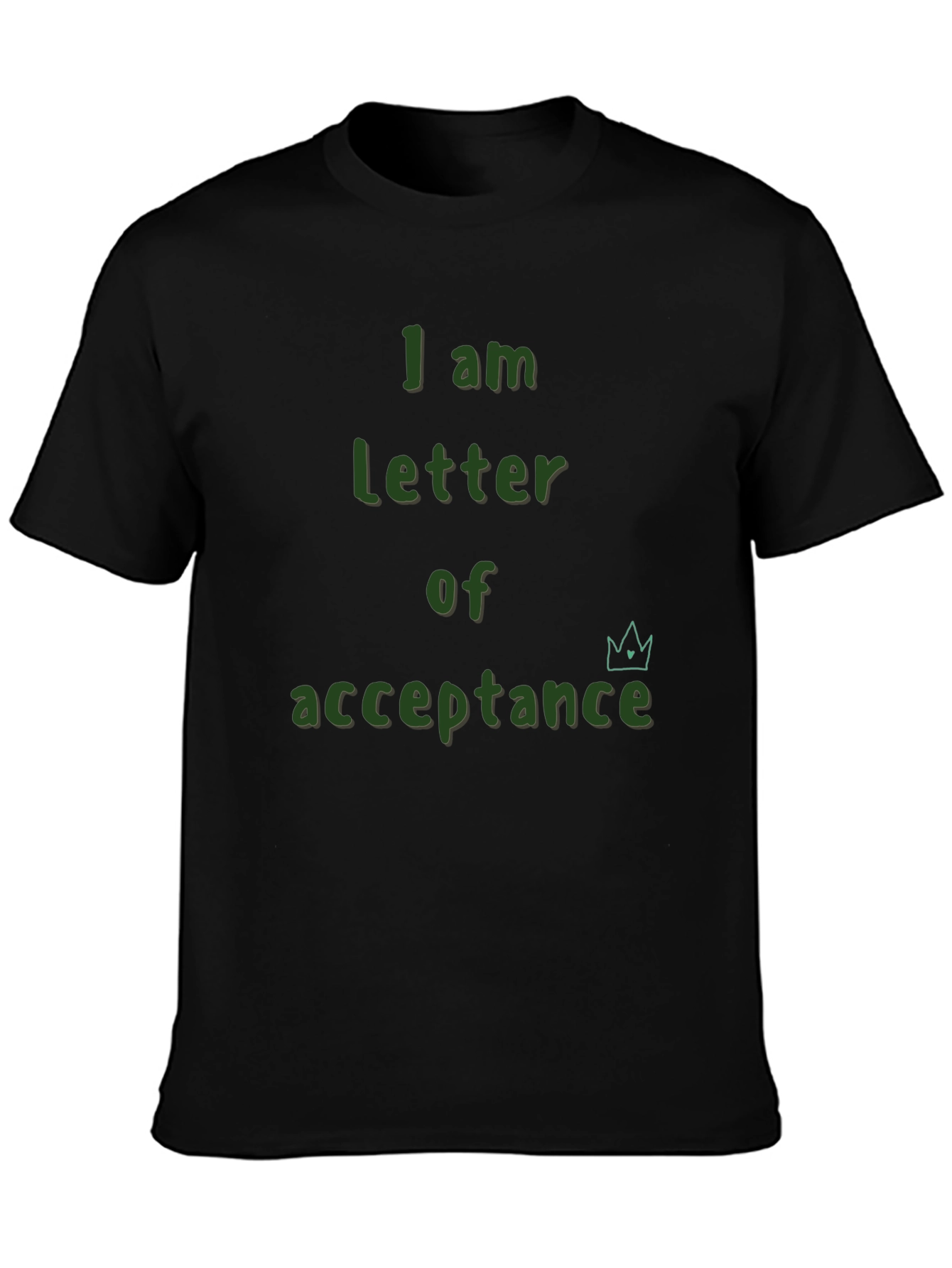 I am Letter of Acceptance T-Shirt