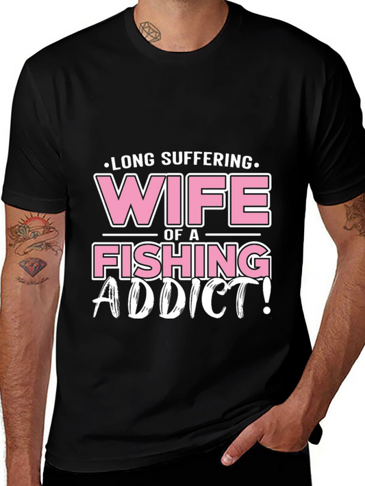 Long Suffering Wife of a Fishing Addict T-Shirt