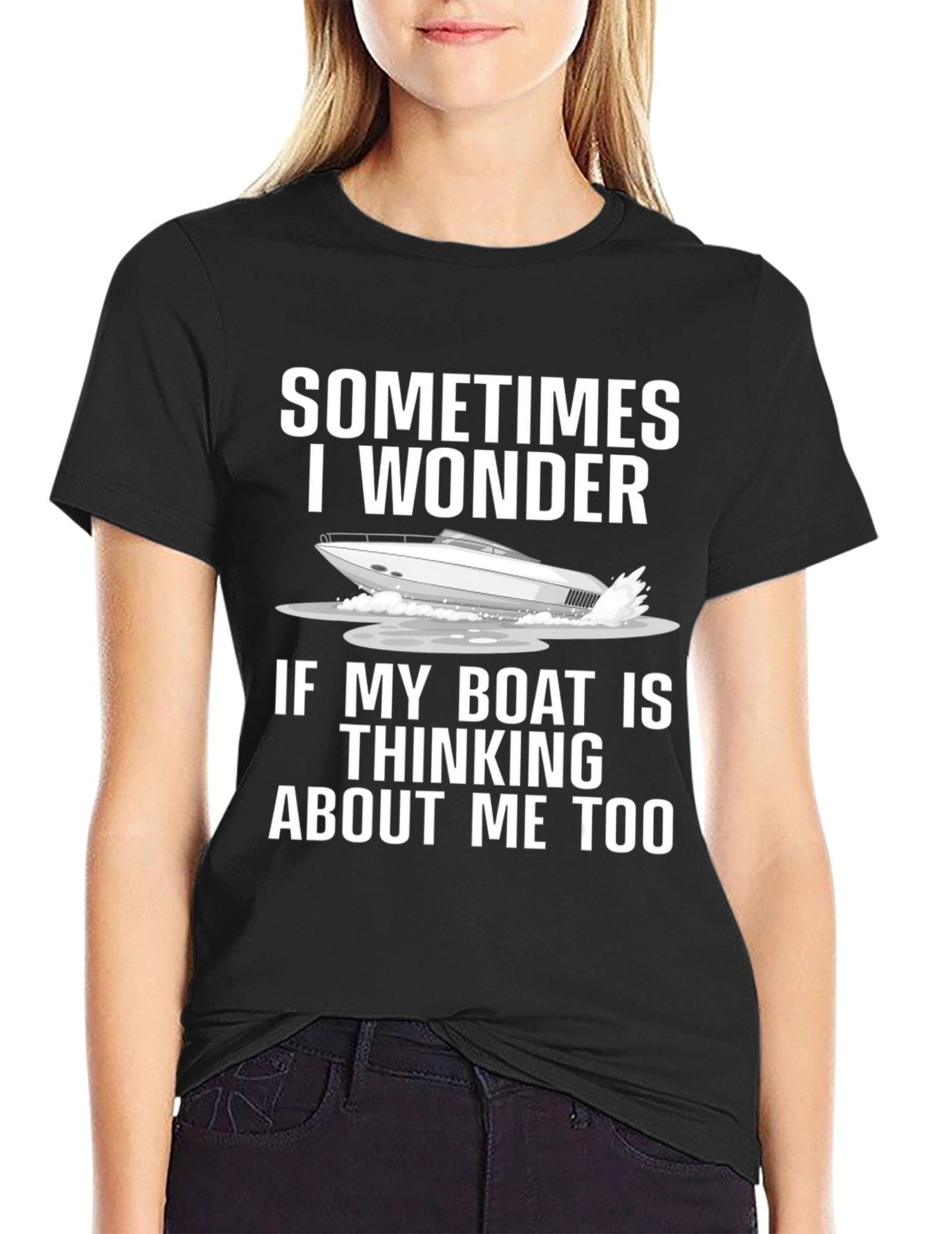 Funny Boat Lover T-Shirt - Sometimes I Wonder