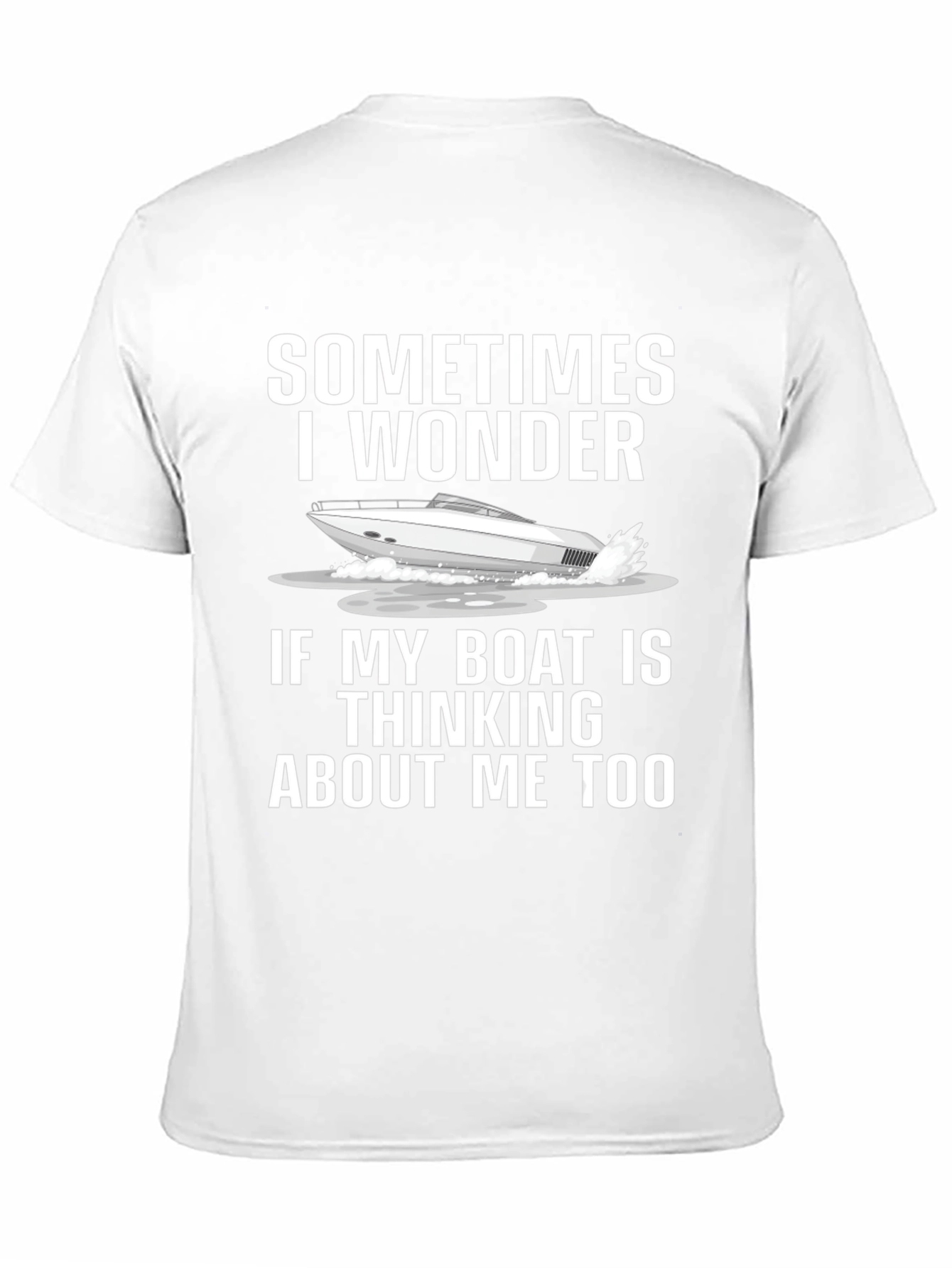 Funny Boat Lover T-Shirt - Sometimes I Wonder