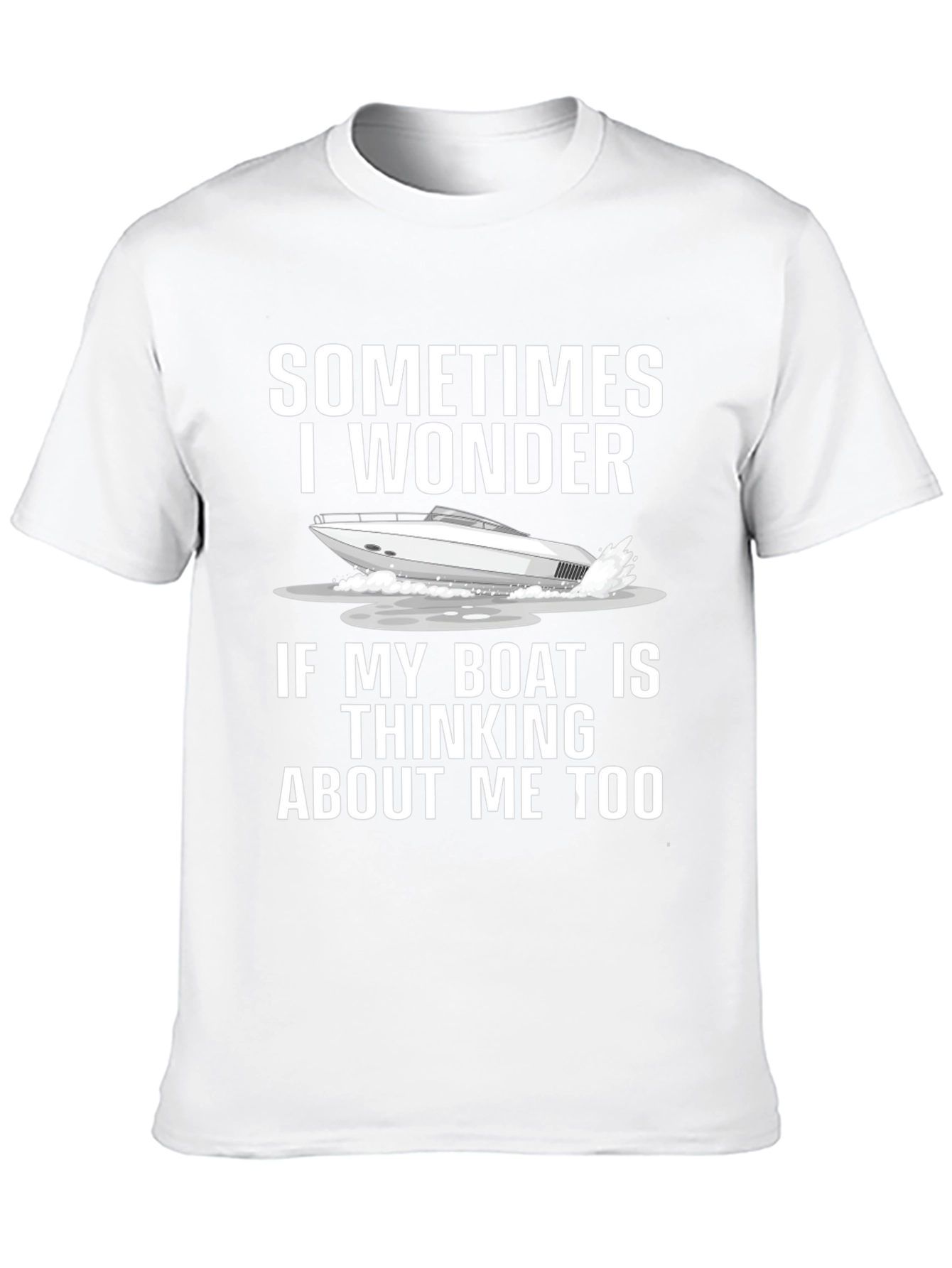 Funny Boat Lover T-Shirt - Sometimes I Wonder