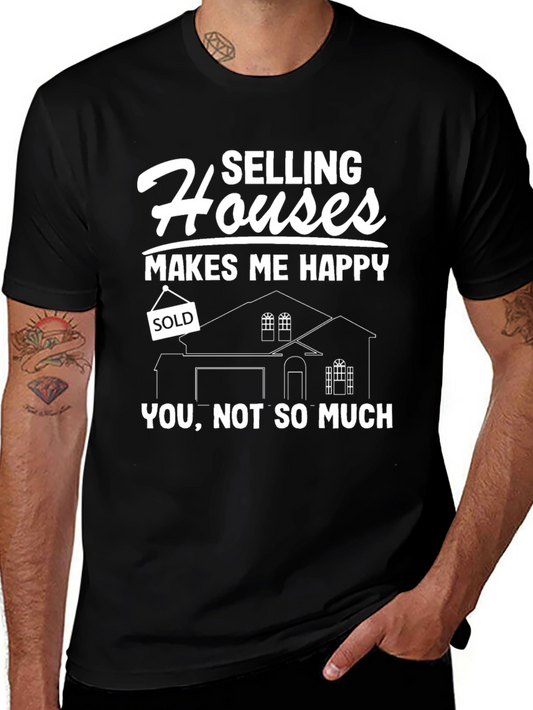 Selling Houses Makes Me Happy T-Shirt