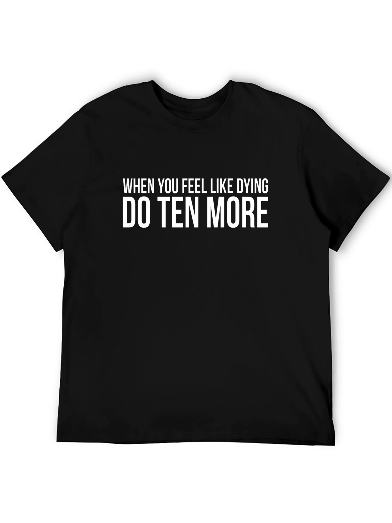 Motivational T-Shirt: Do Ten More