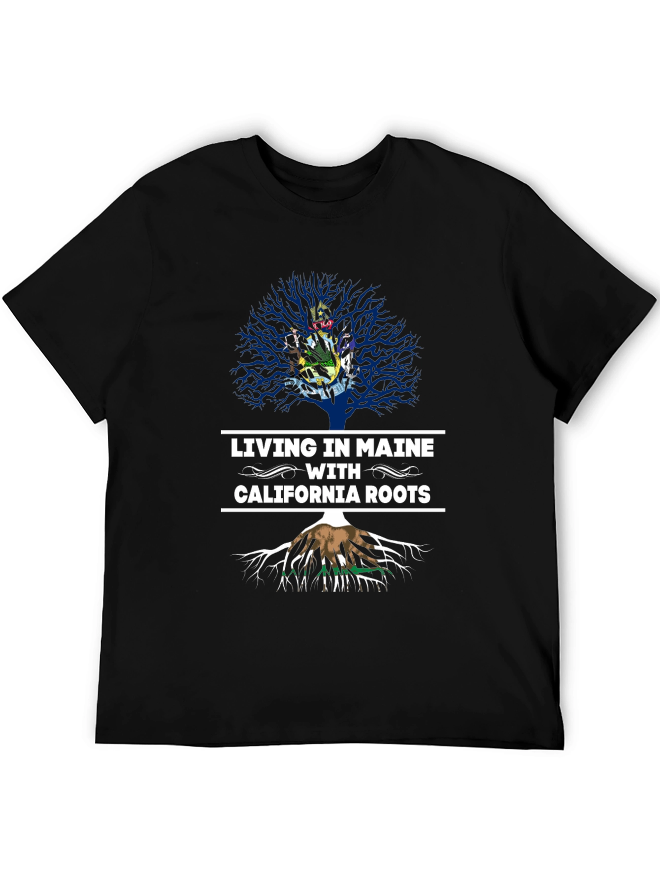 Living in Maine with California Roots T-Shirt