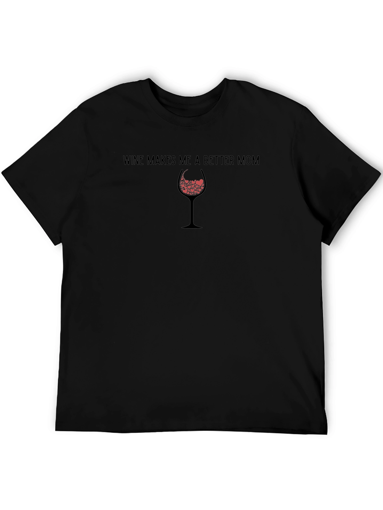 Wine Makes Me A Better Mom Graphic T-Shirt