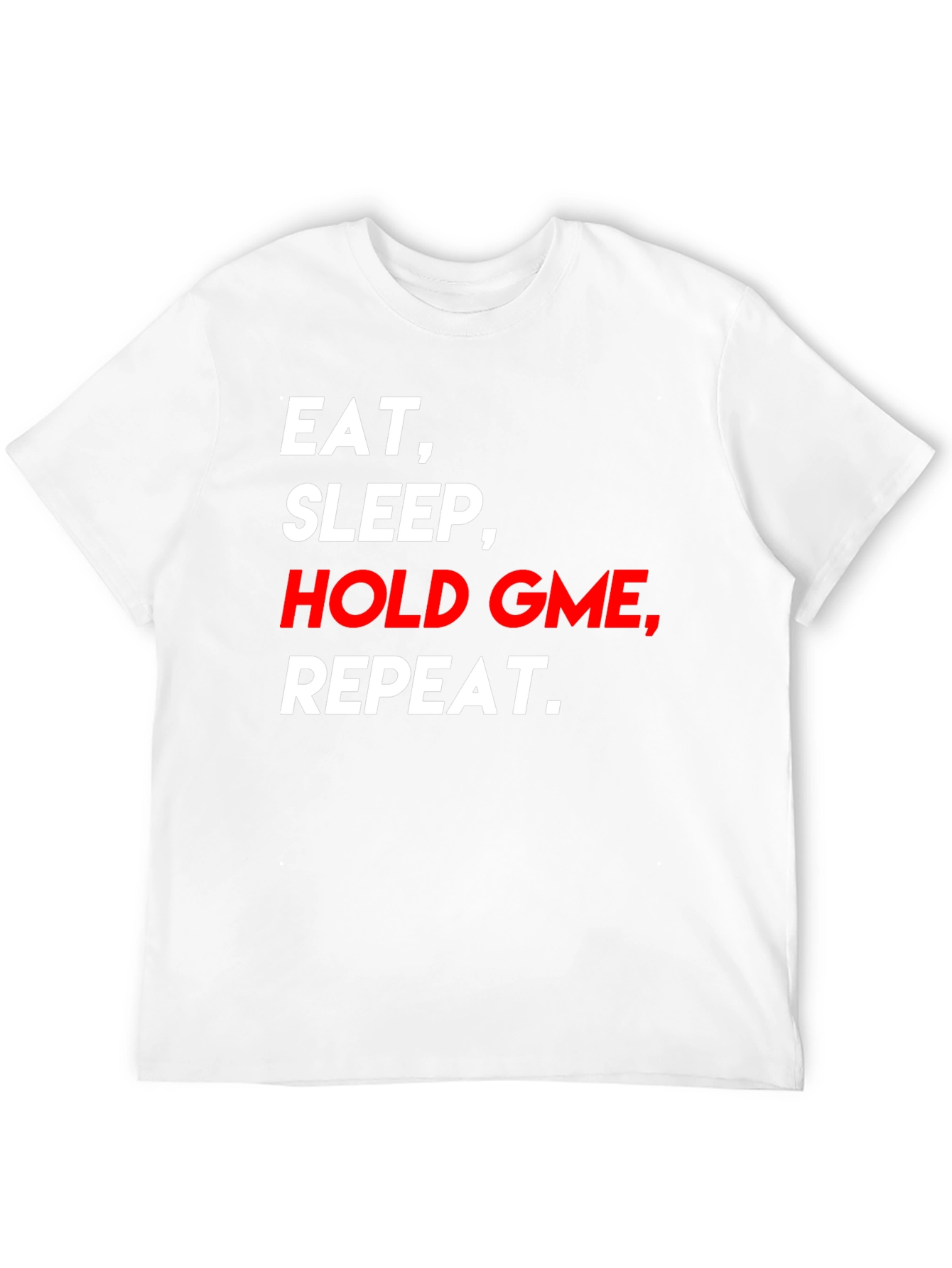 Eat Sleep Hold GME Repeat Graphic T-Shirt