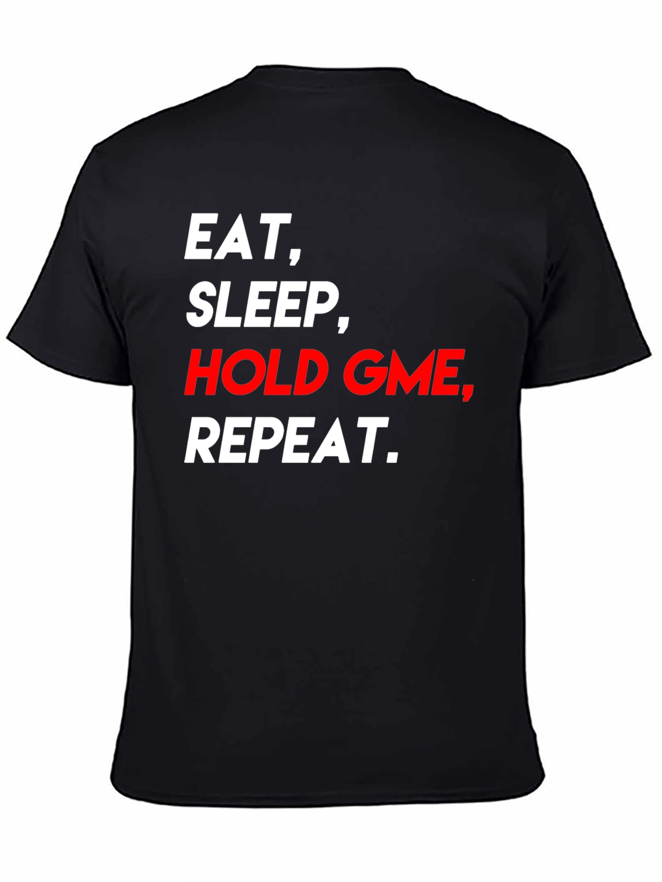 Eat Sleep Hold GME Repeat Graphic T-Shirt