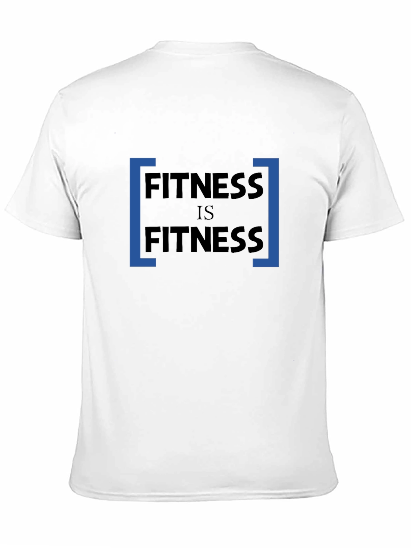 Fitness Is Fitness Mens T-Shirt