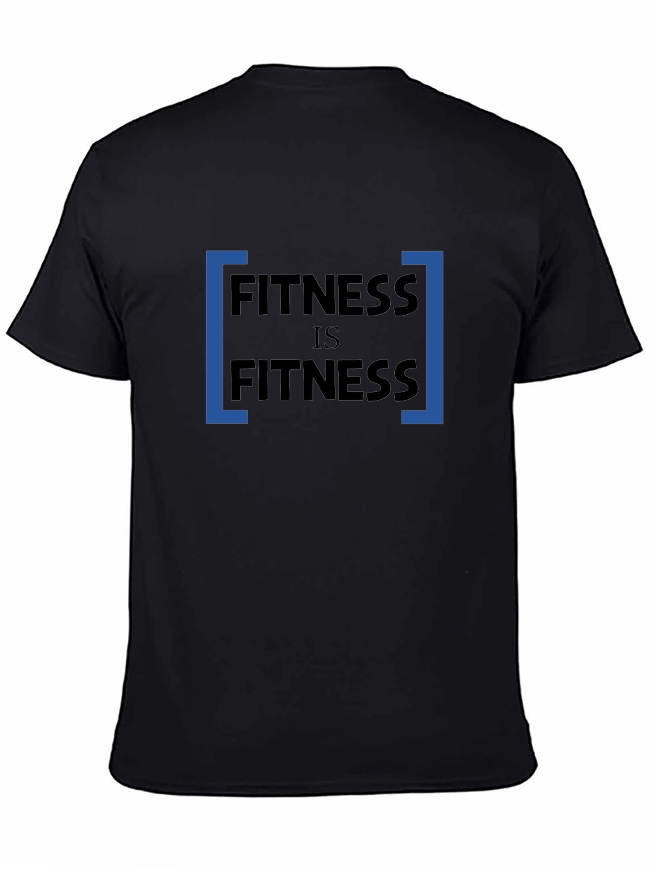Fitness Is Fitness Mens T-Shirt