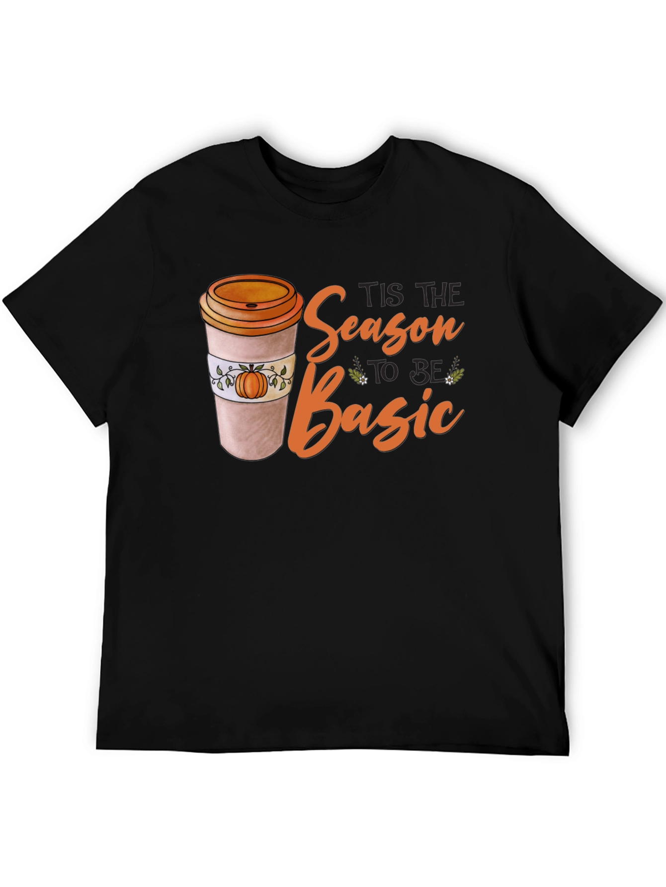 Tis the Season to Be Basic T-Shirt