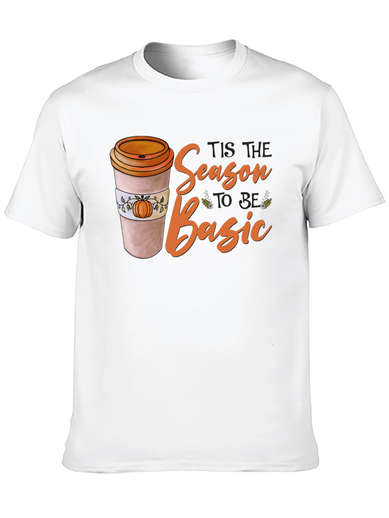 Tis the Season to Be Basic T-Shirt
