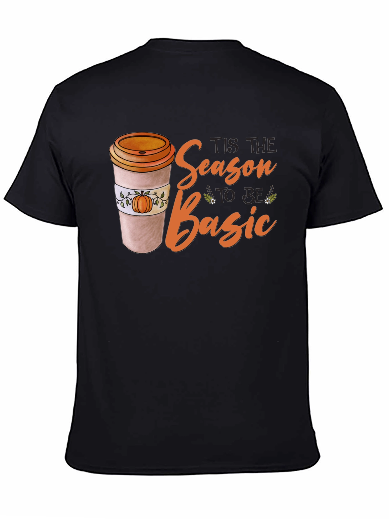 Tis the Season to Be Basic T-Shirt