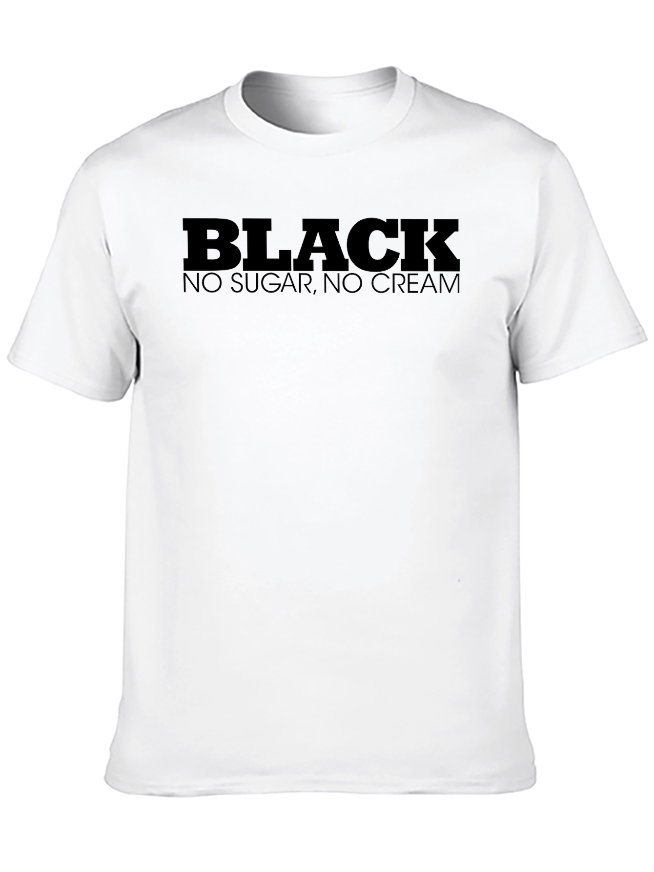 Black Coffee T-Shirt - No Sugar No Cream