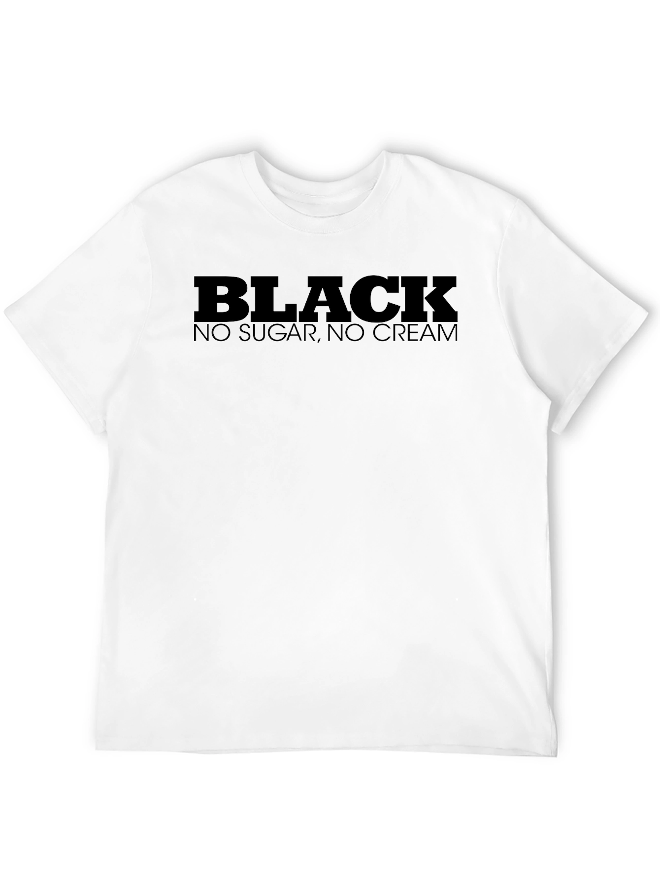 Black Coffee T-Shirt - No Sugar No Cream