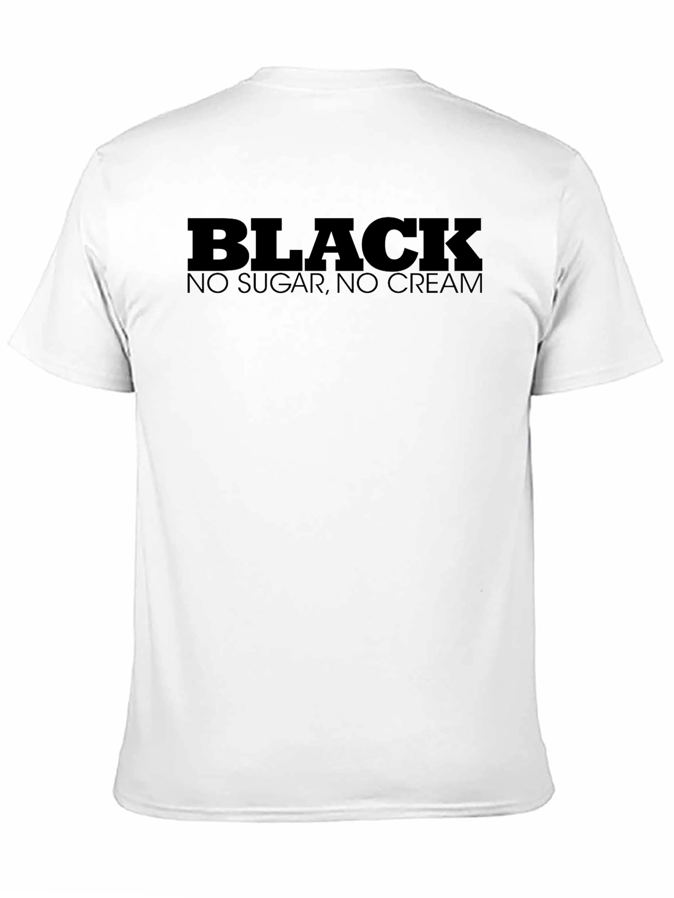 Black Coffee T-Shirt - No Sugar No Cream