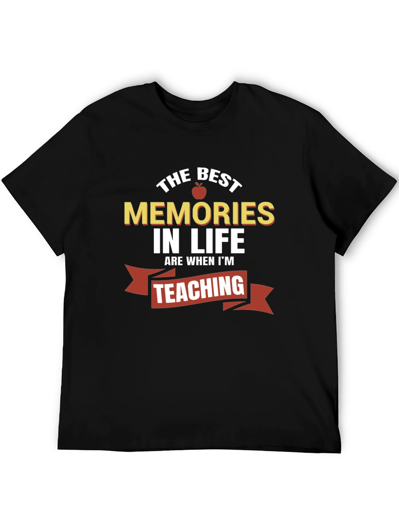 Best Memories in Life Teaching T-Shirt