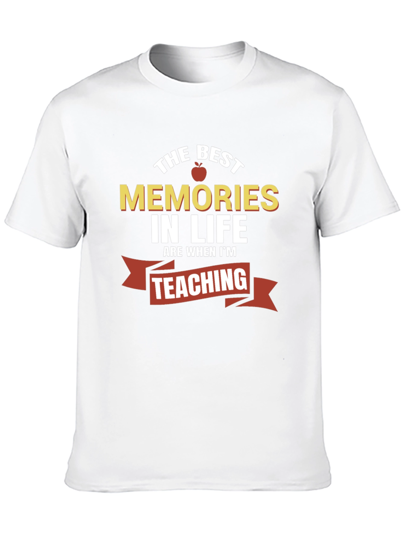 Best Memories in Life Teaching T-Shirt