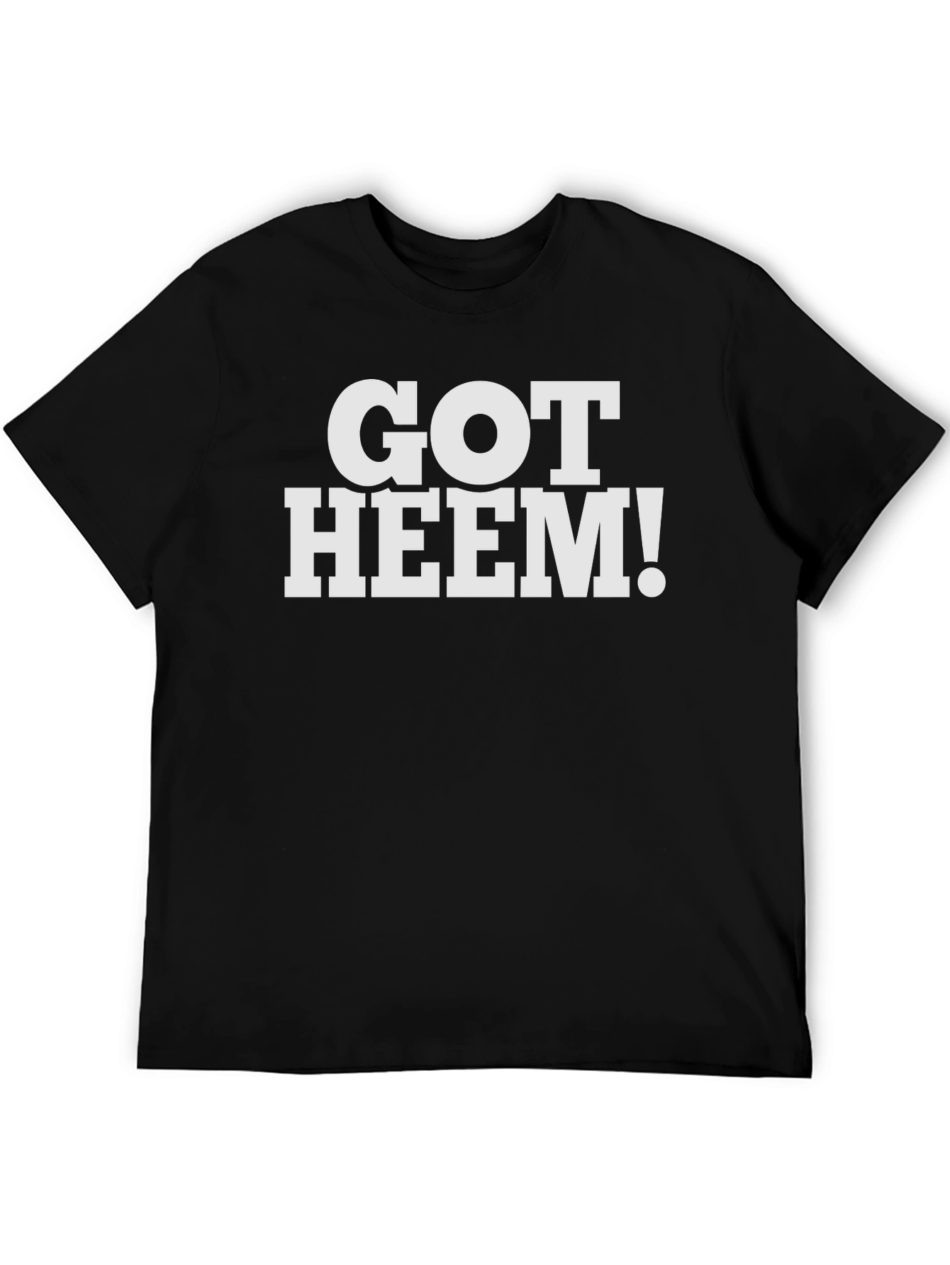 Got Heem! Graphic Tee - Trendy Slogan T-Shirt