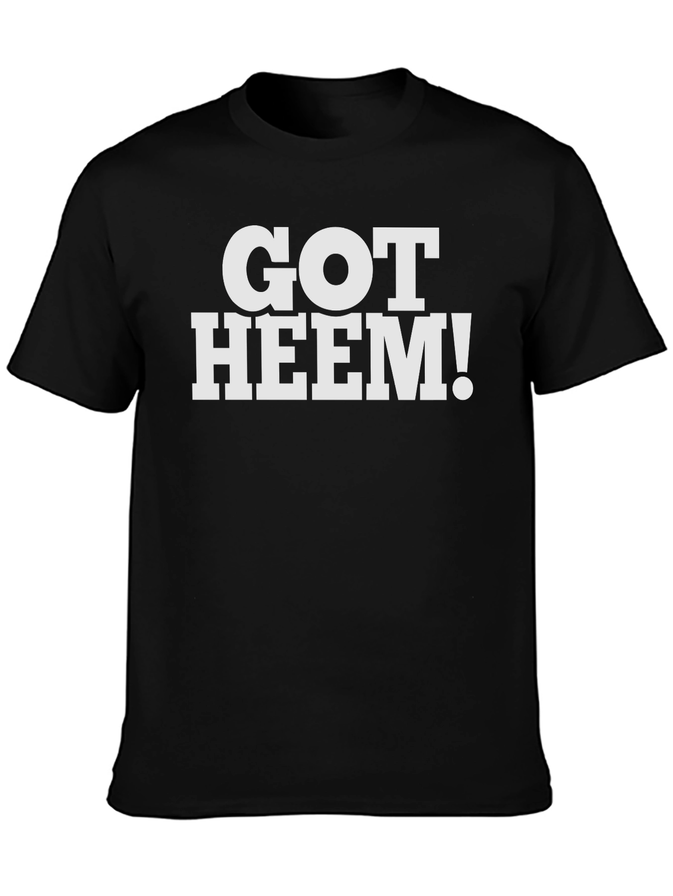 Got Heem! Graphic Tee - Trendy Slogan T-Shirt