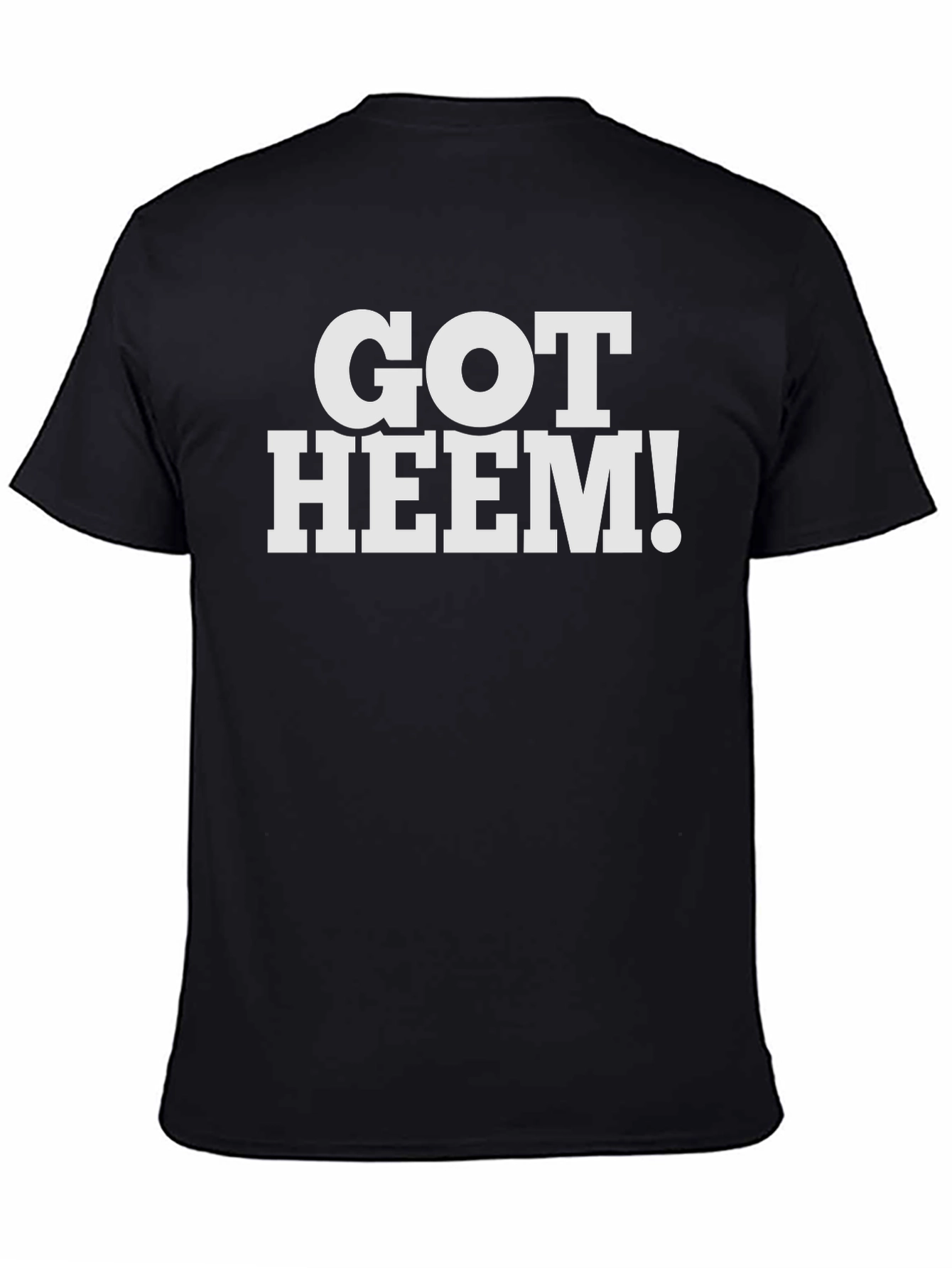 Got Heem! Graphic Tee - Trendy Slogan T-Shirt