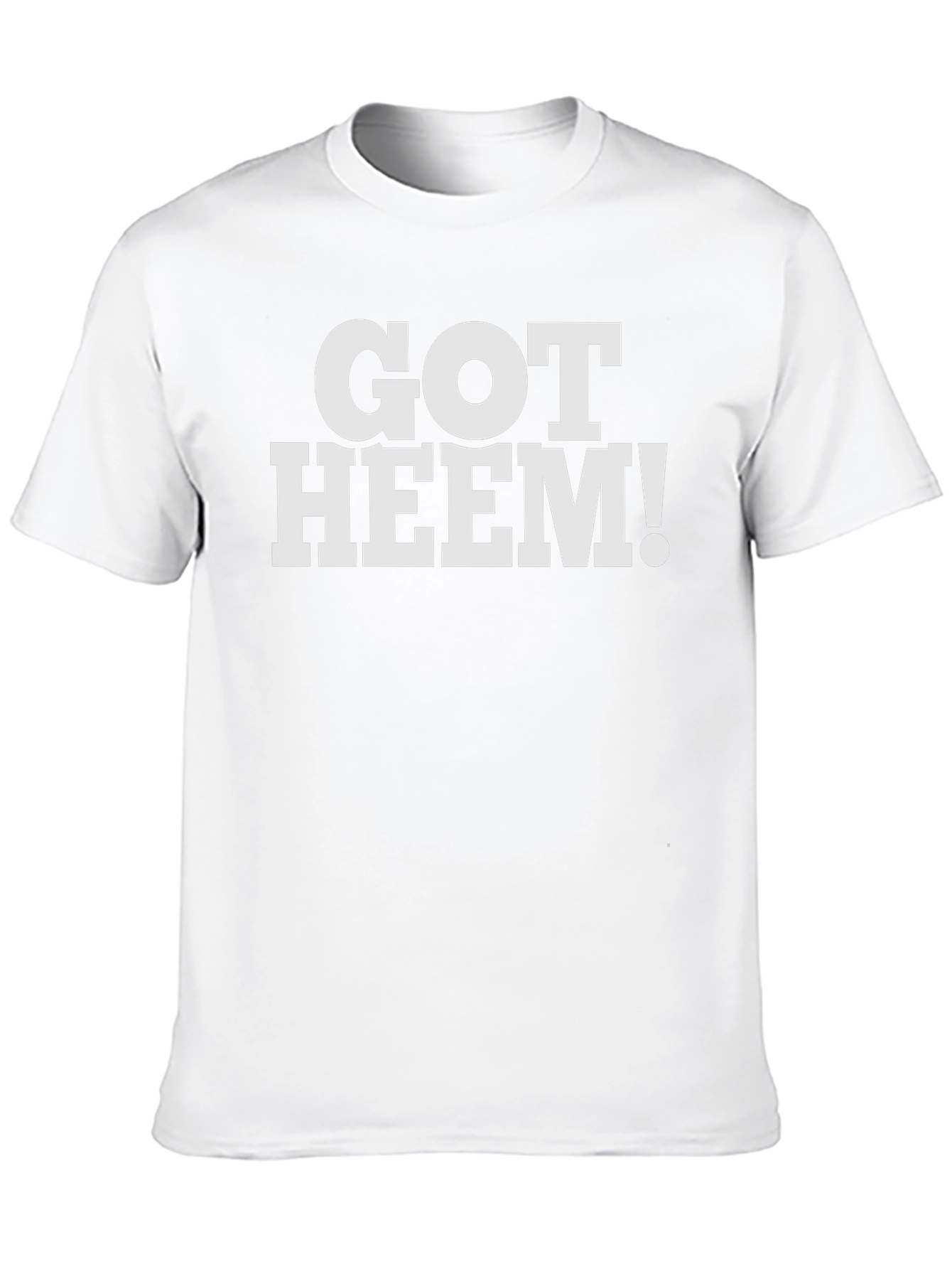 Got Heem! Graphic Tee - Trendy Slogan T-Shirt