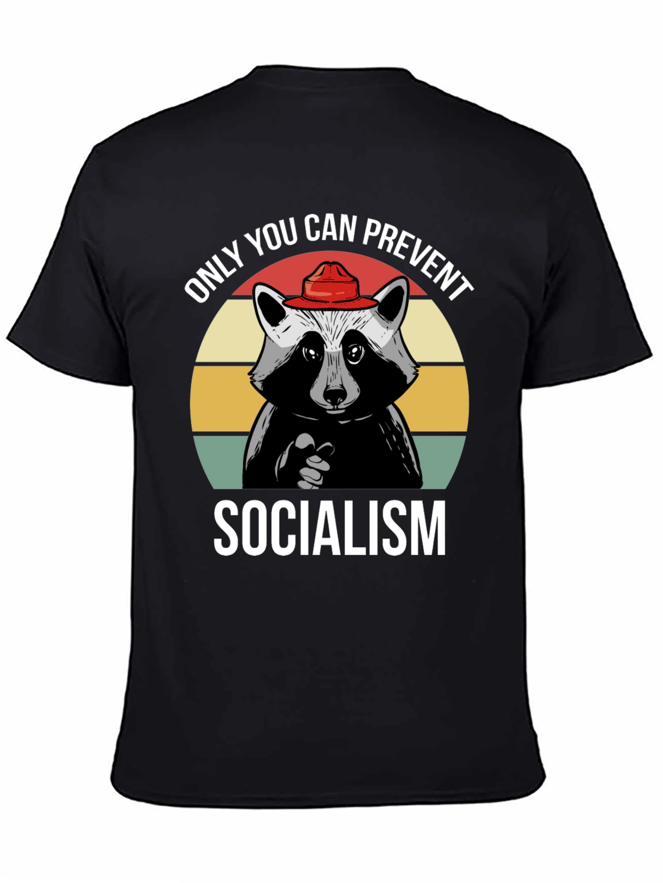 Only YOU Can Prevent Socialism T-Shirt