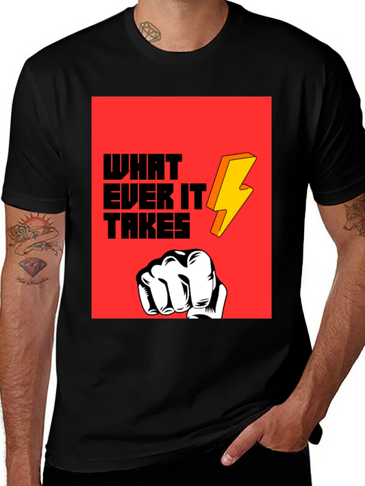 Whatever It Takes Graphic Tee - Bold Statement T-Shirt