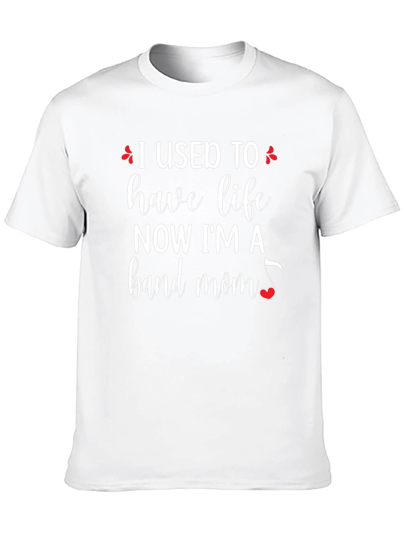 I Used To Have Life Band Mom T-Shirt