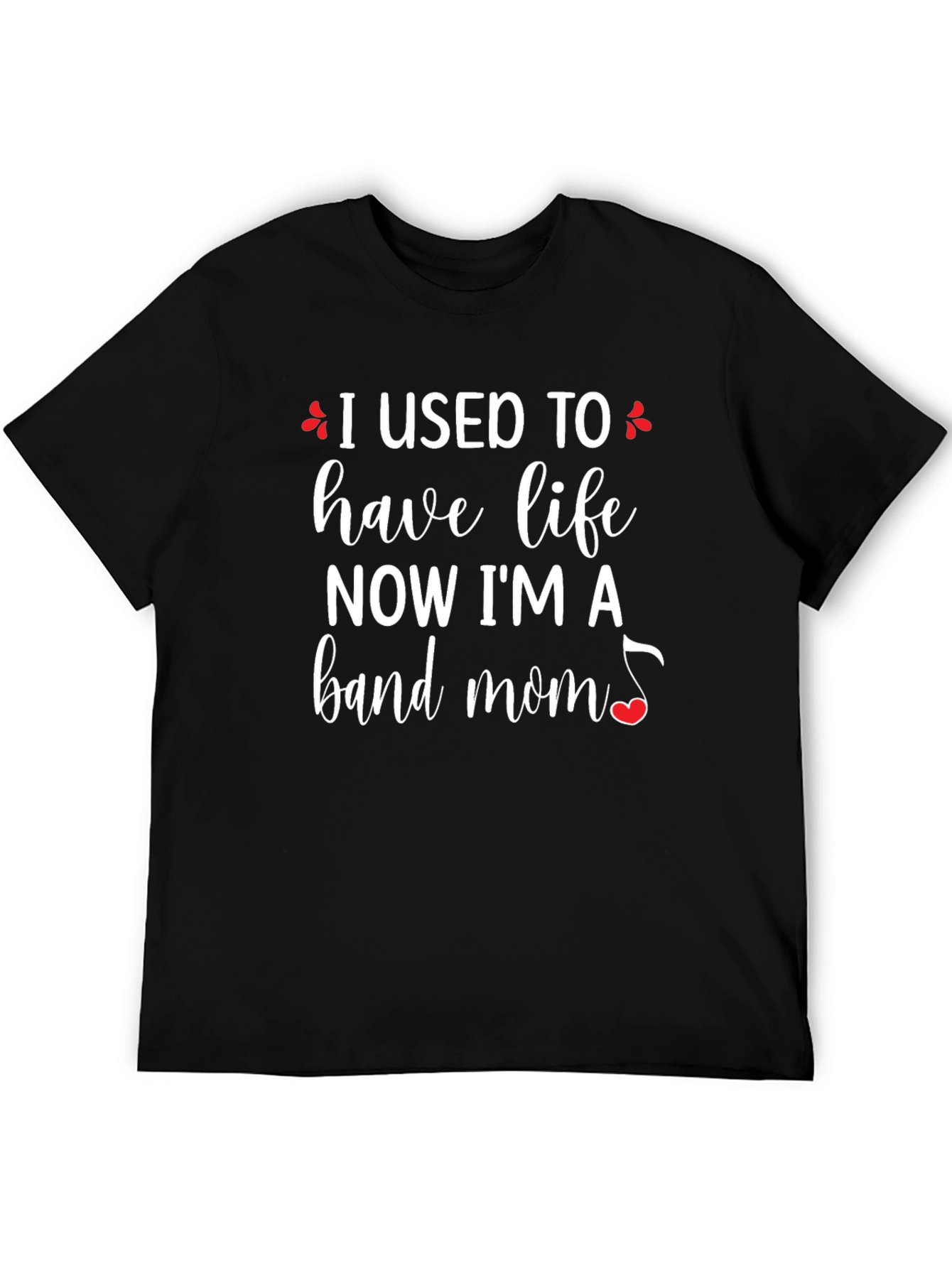 I Used To Have Life Band Mom T-Shirt