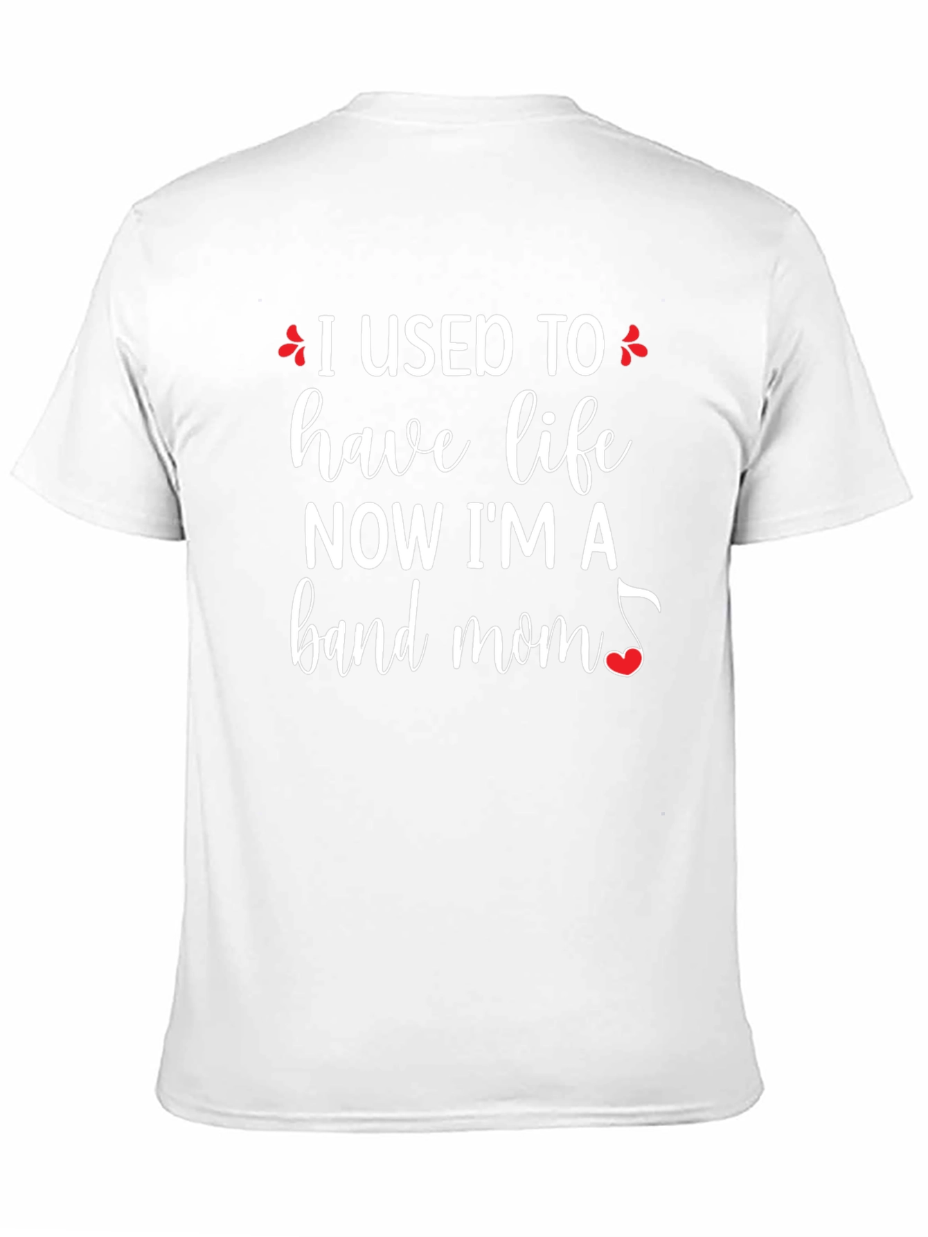 I Used To Have Life Band Mom T-Shirt